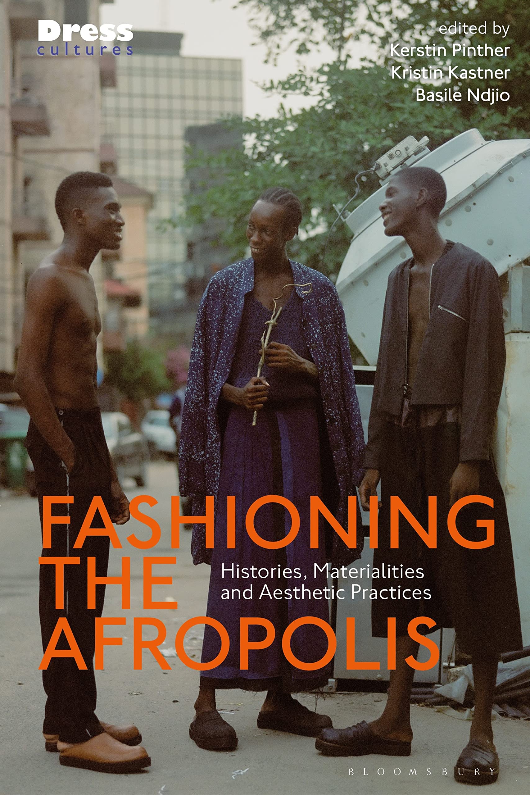 Fashioning the Afropolis: Histories, Materialities and Aesthetic Practices (Dress Cultures) Social Sciences