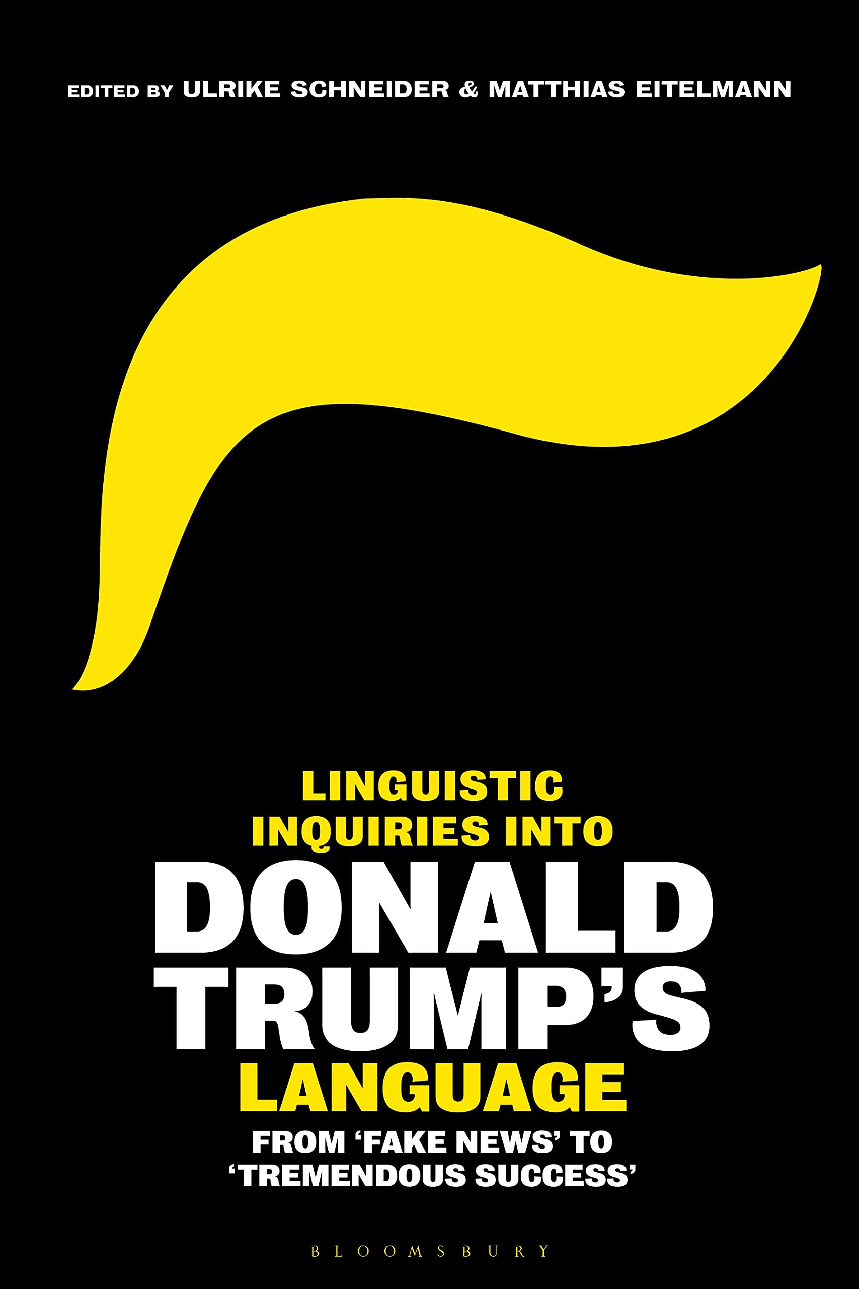 Linguistic Inquiries into Donald Trump’s Language: From 'Fake News' to 'Tremendous Success' Social Sciences