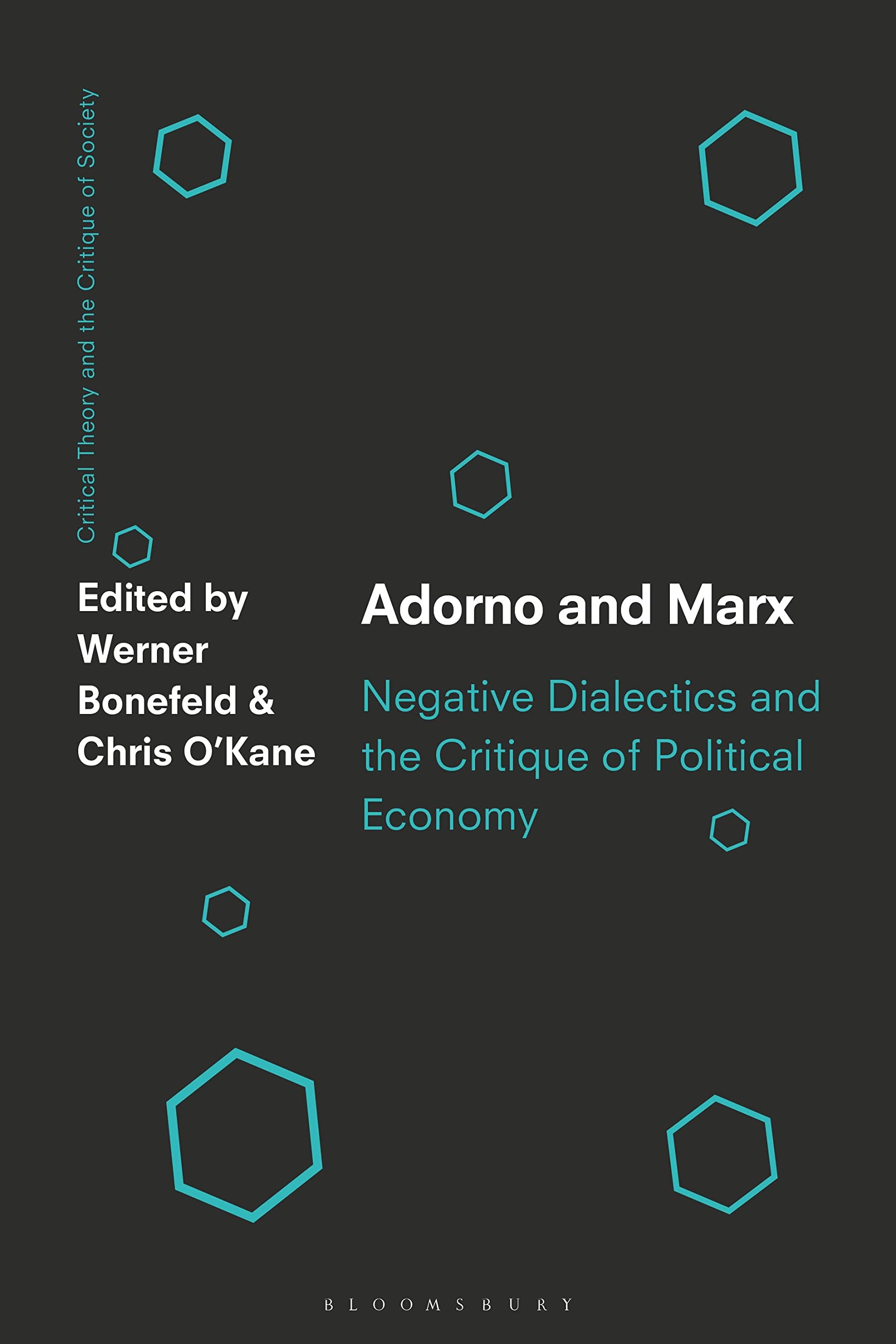 Adorno and Marx: Negative Dialectics and the Critique of Political Economy (Critical Theory and the Critique of Society) Philosophy