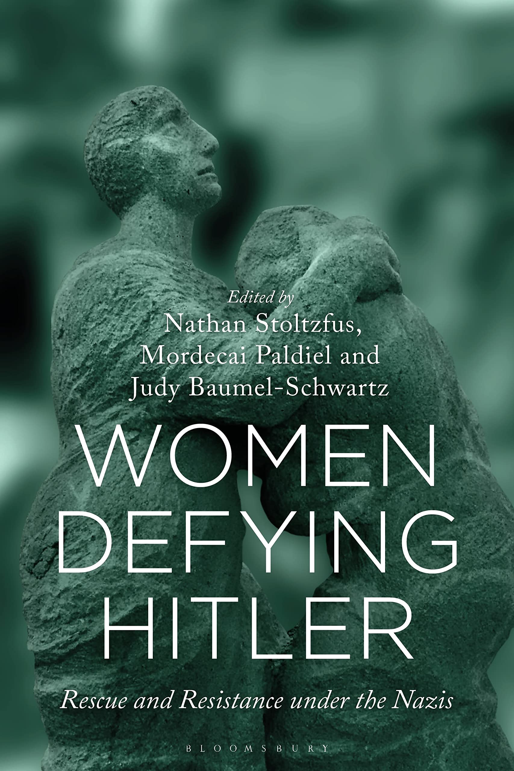 Women Defying Hitler: Rescue and Resistance under the Nazis Books