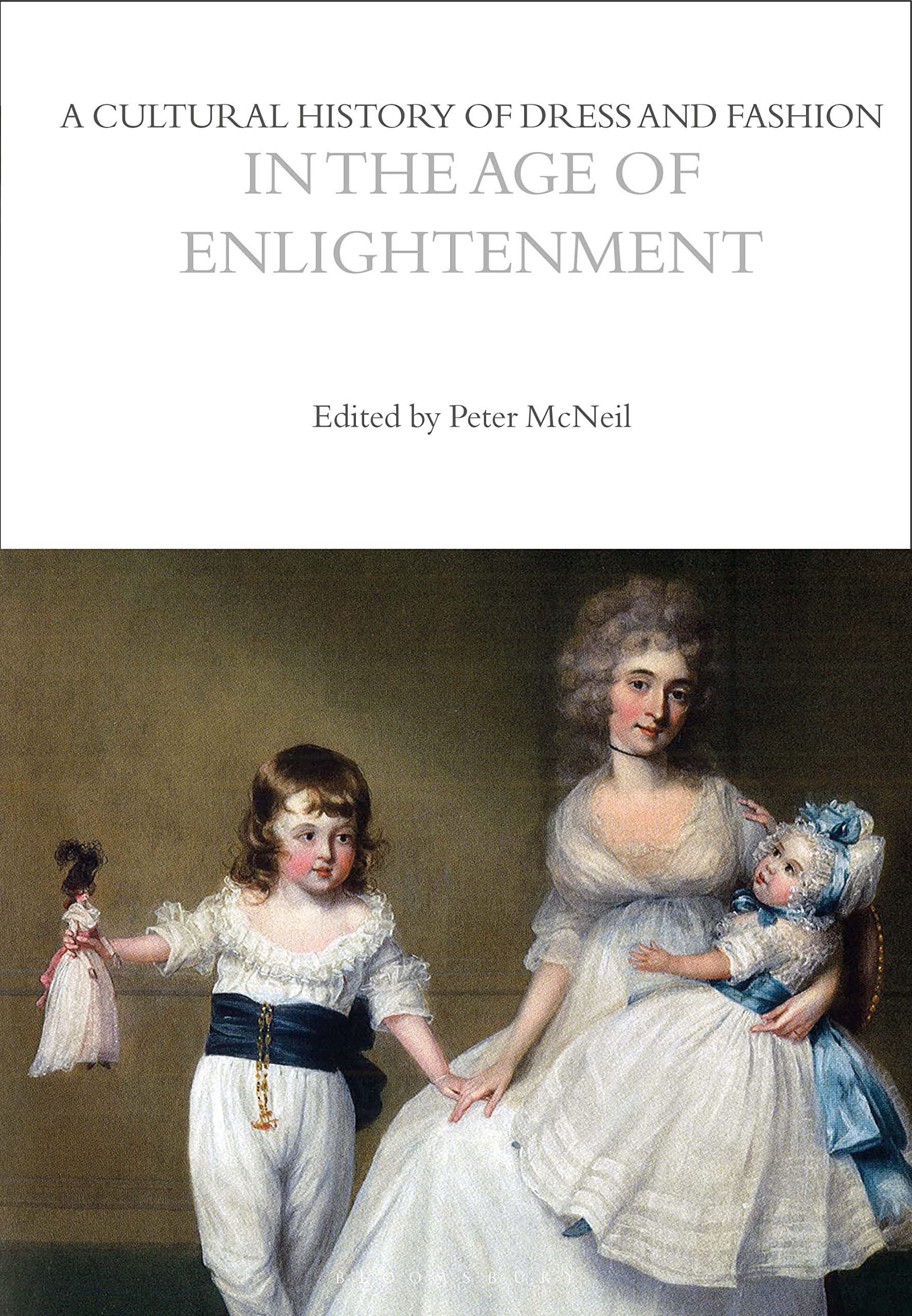 A Cultural History of Dress and Fashion in the Age of Enlightenment (The Cultural Histories Series, Band 4) Books