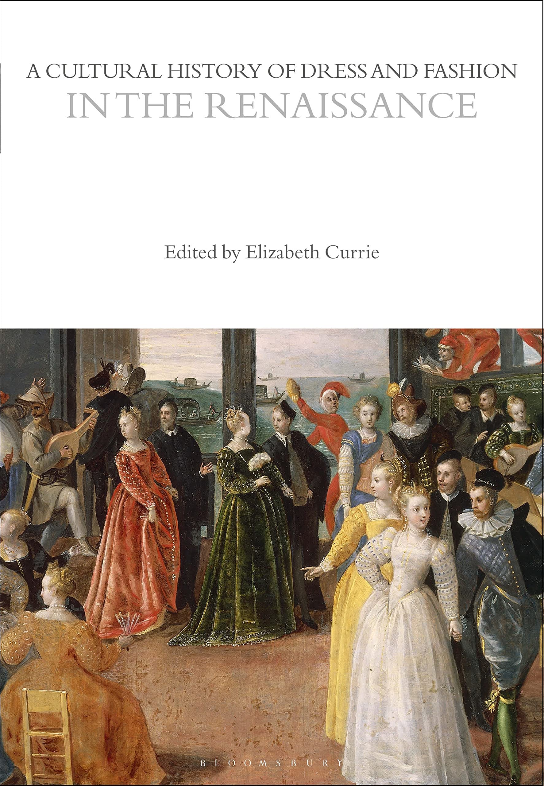 A Cultural History of Dress and Fashion in the Renaissance (The Cultural Histories Series, Band 3) Books