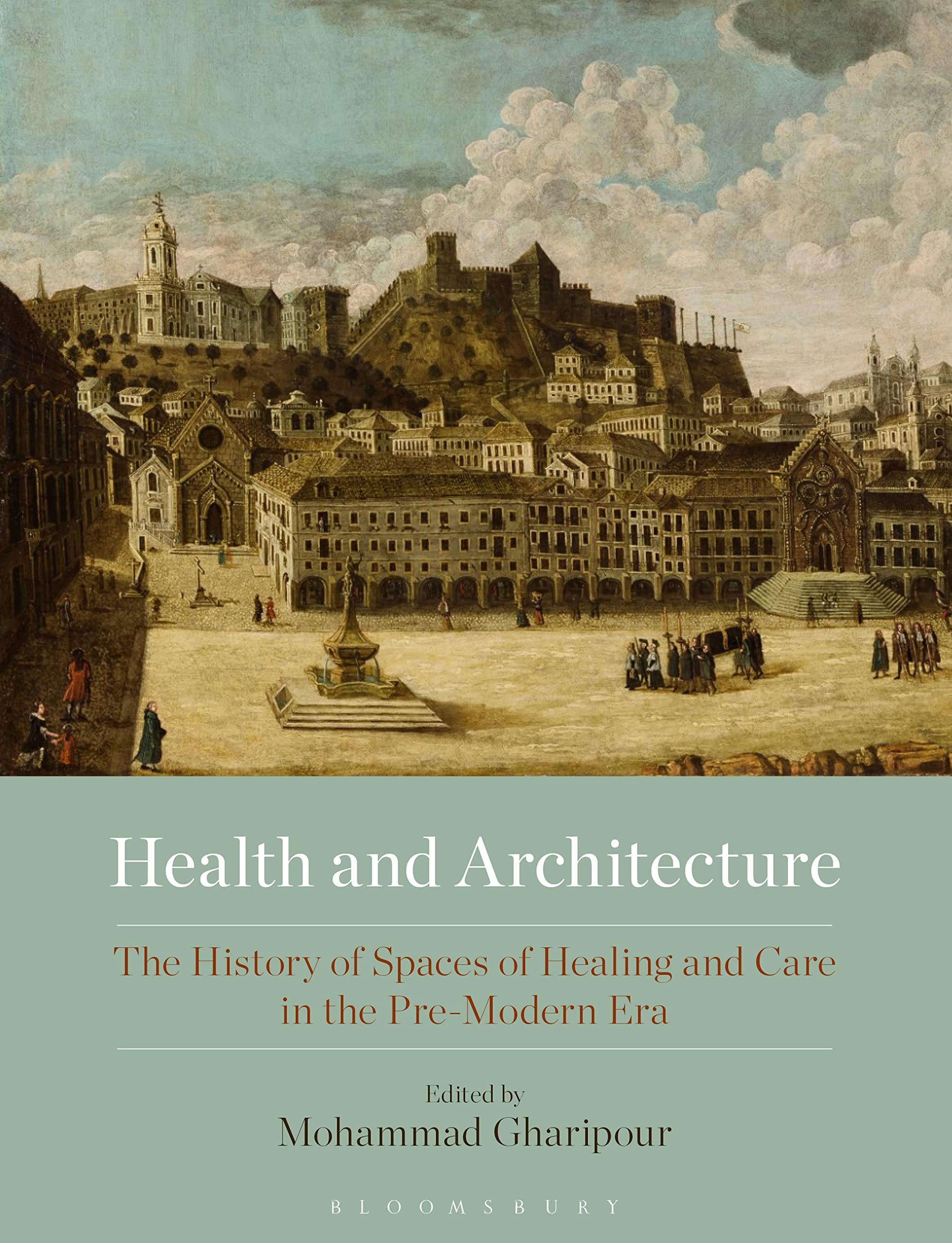 Health and Architecture: The History of Spaces of Healing and Care in the Pre-Modern Era Architecture