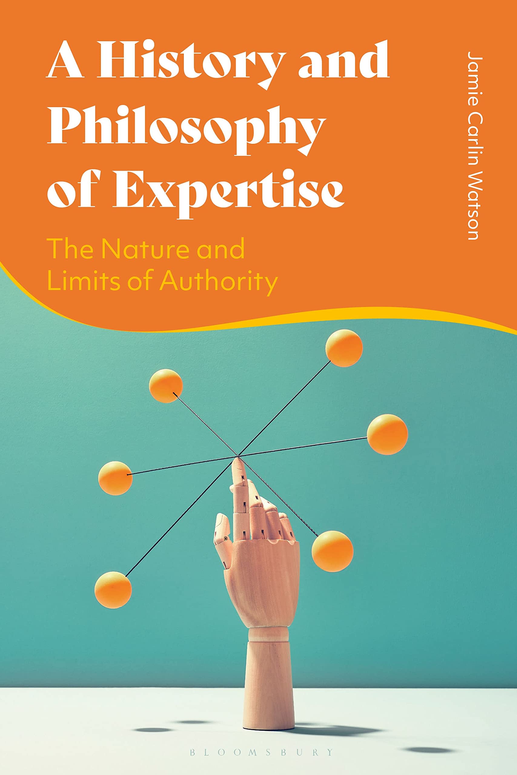 History and Philosophy of Expertise, A: The Nature and Limits of Authority Philosophy