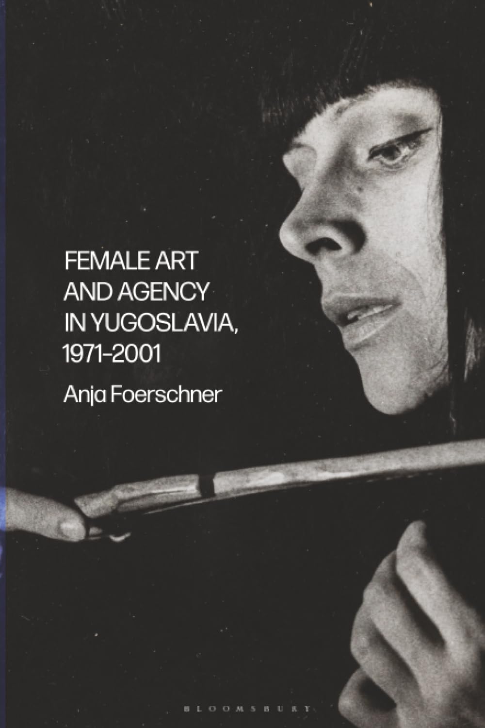 Female Art and Agency in Yugoslavia, 1971-2001 Books