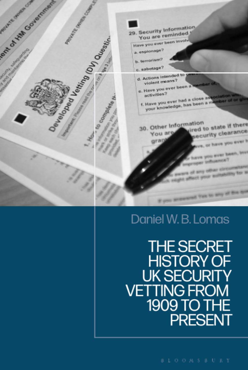 The Secret History of UK Vetting from 1909 to the Present Social Sciences