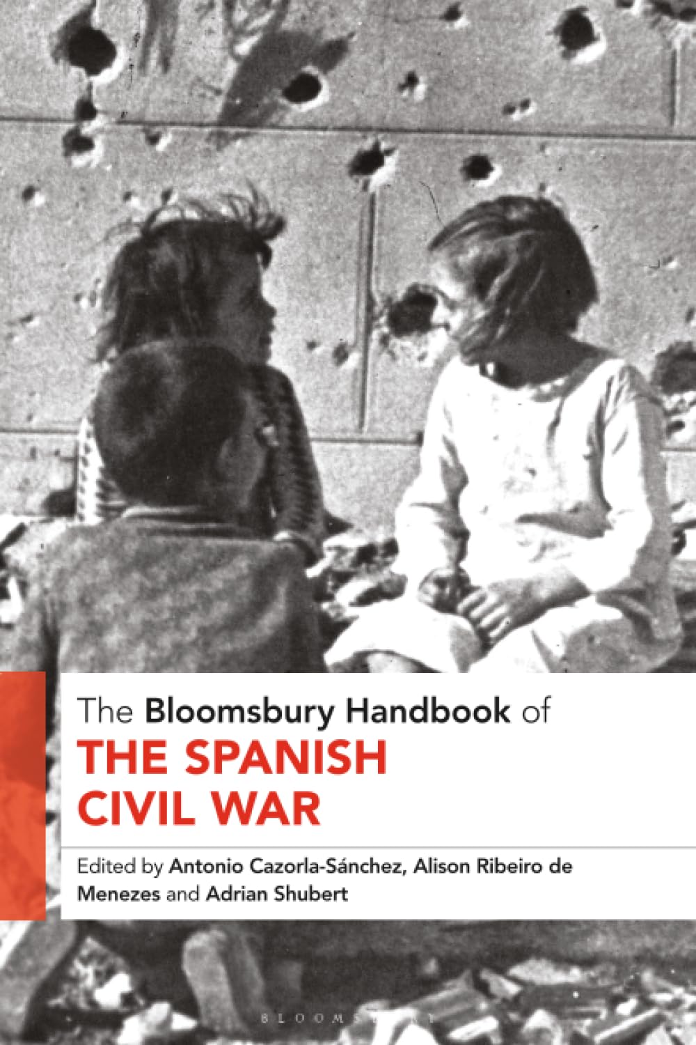 The Bloomsbury Handbook of the Spanish Civil War Politics & History