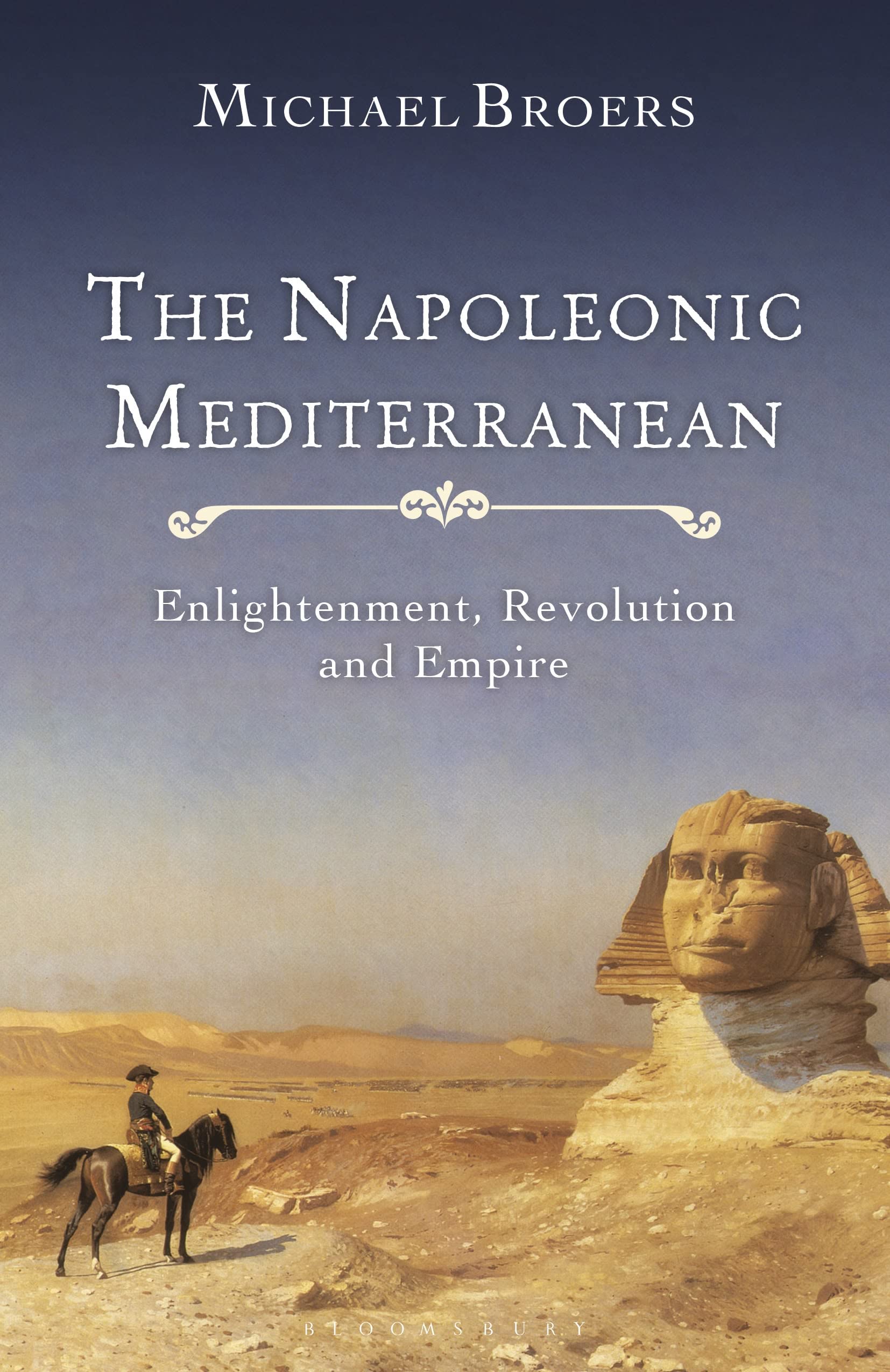 Napoleonic Mediterranean, The: Enlightenment, Revolution and Empire book