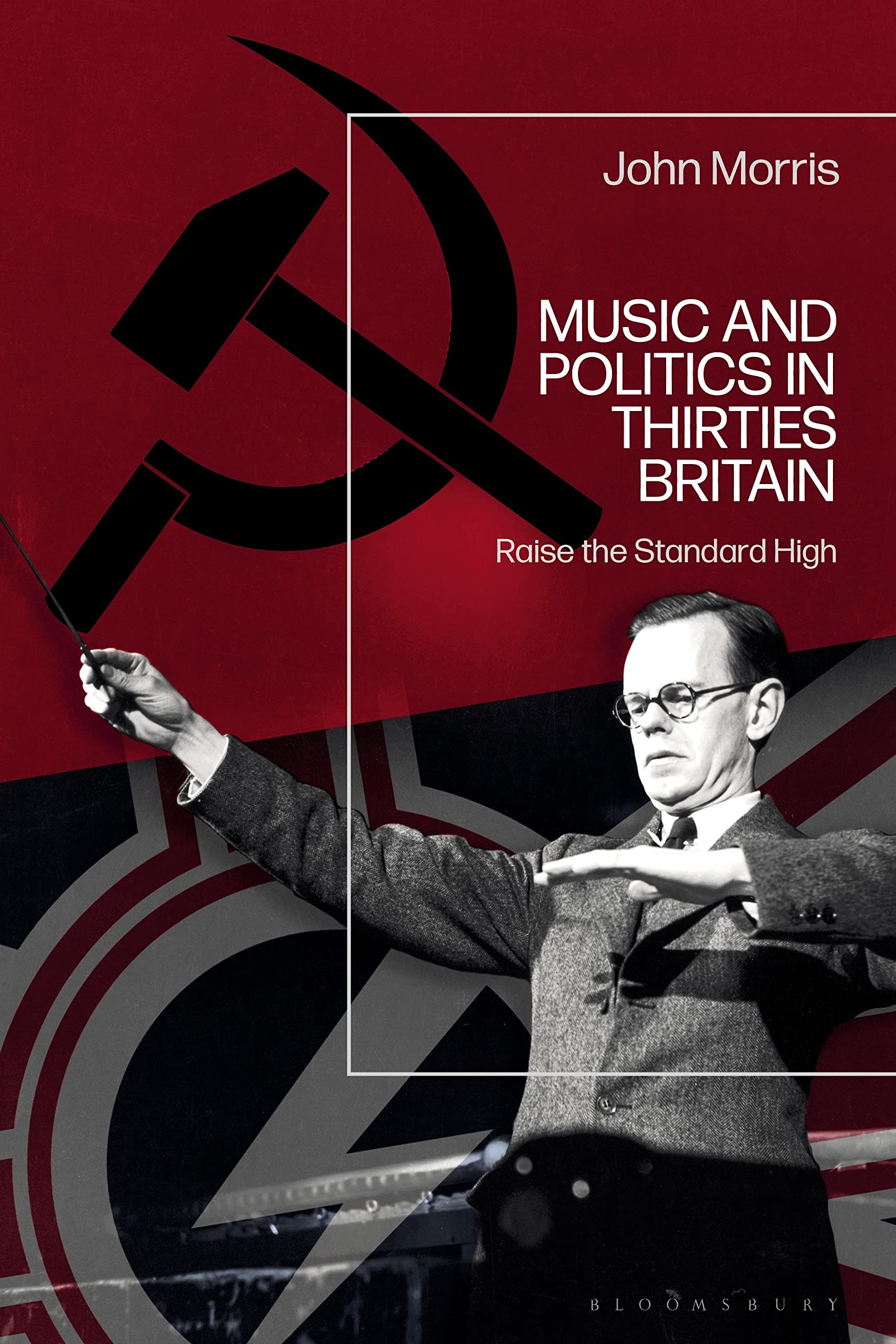 Music and Politics in Thirties Britain Politics & History