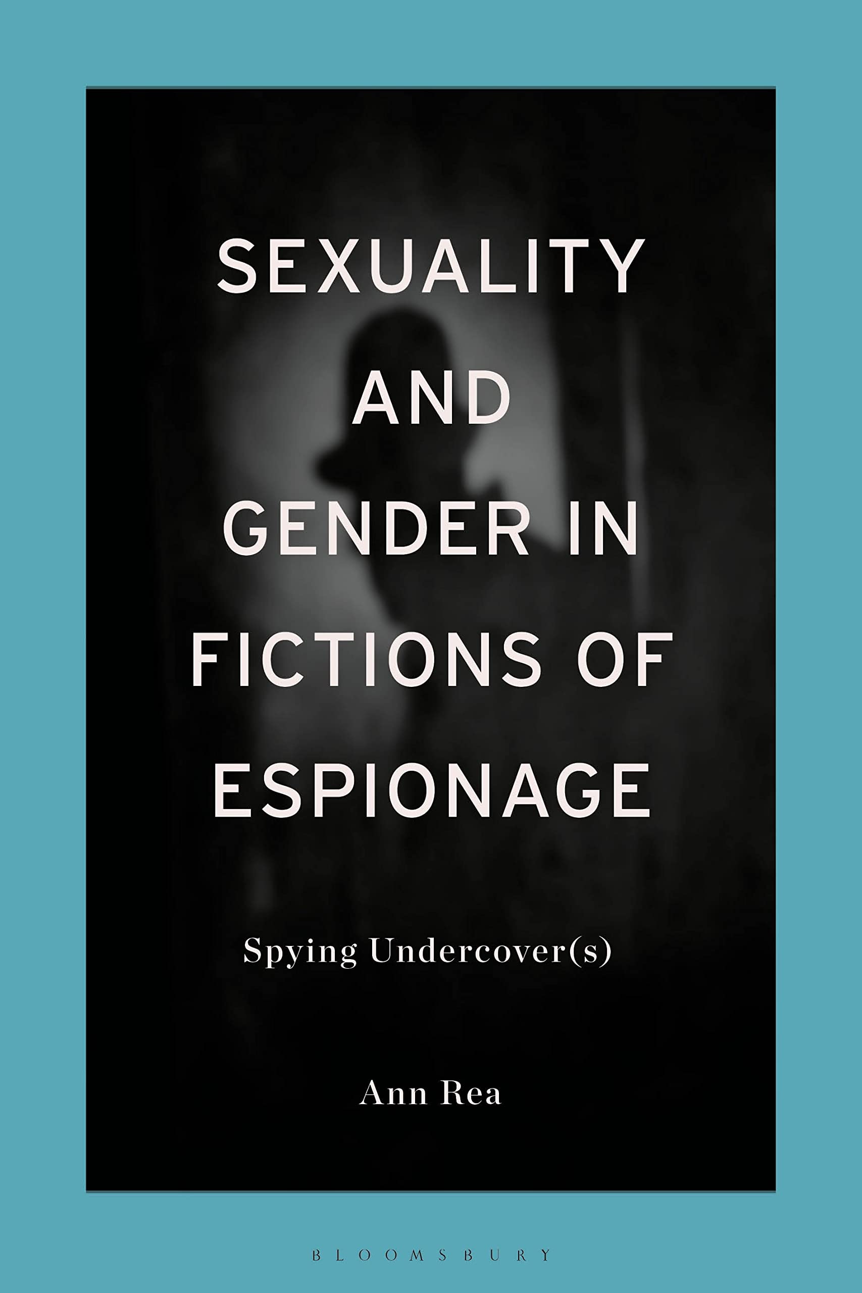 Sexuality and Gender in Fictions of Espionage Contemporary literature
