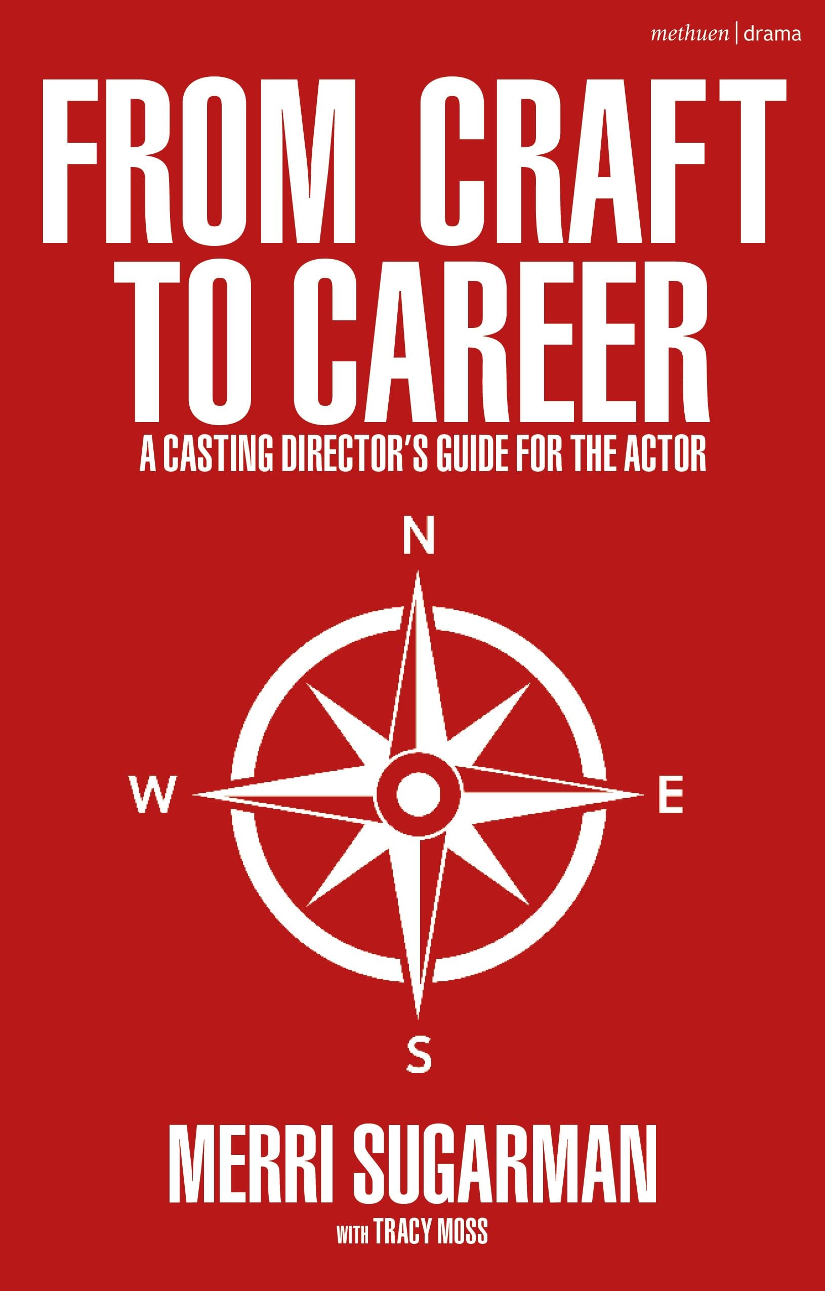 From Craft to Career: A Casting Director’s Guide for the Actor Film, Art & Culture