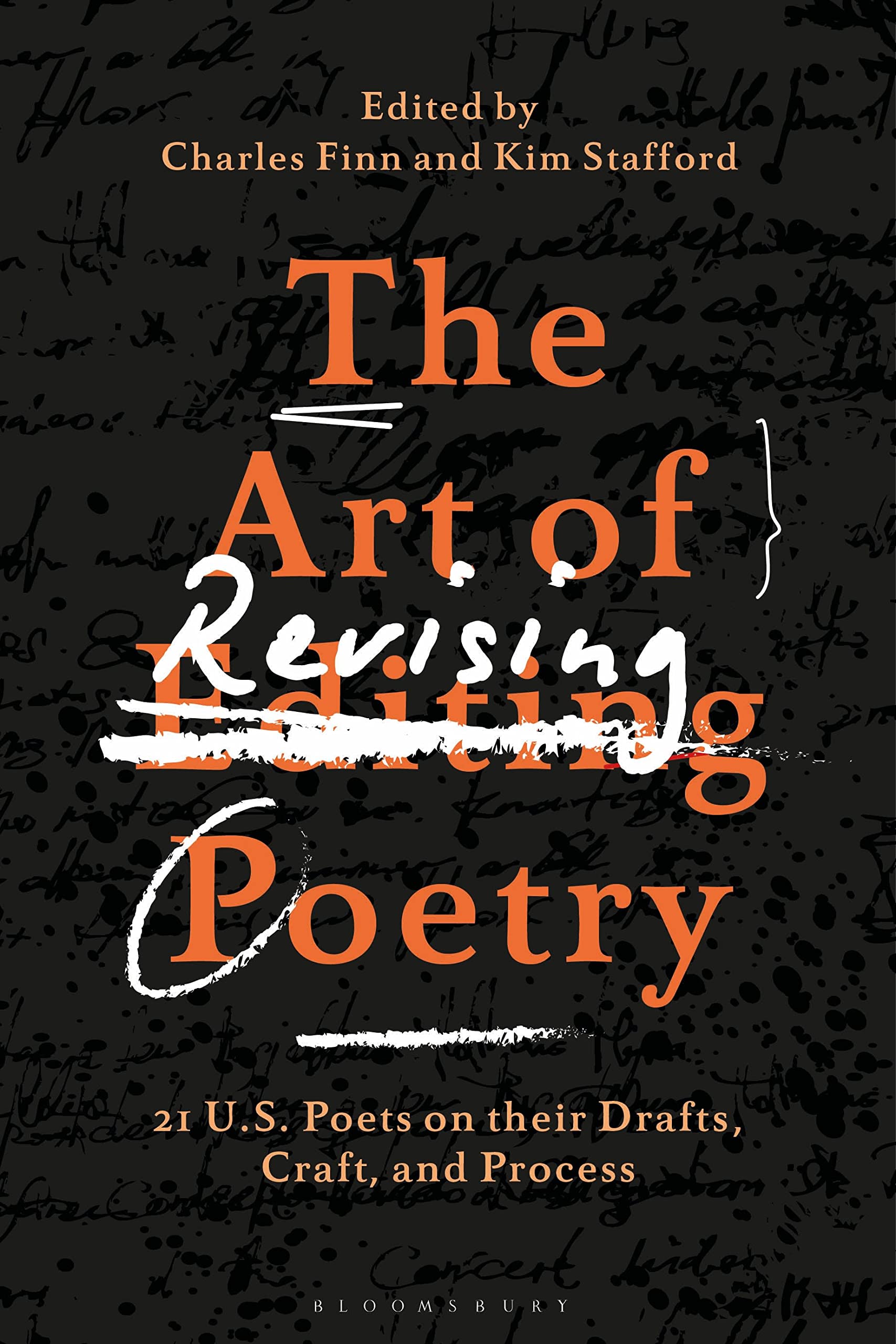 The Art of Revising Poetry: 21 U.S. Poets on their Drafts, Craft, and Process Poetry