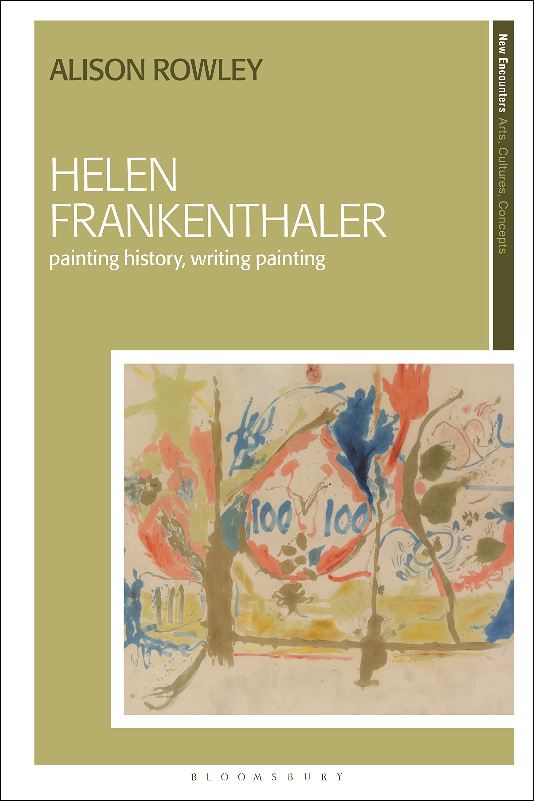 Helen Frankenthaler: Painting History, Writing Painting (New Encounters: Arts, Cultures, Concepts) Philosophy