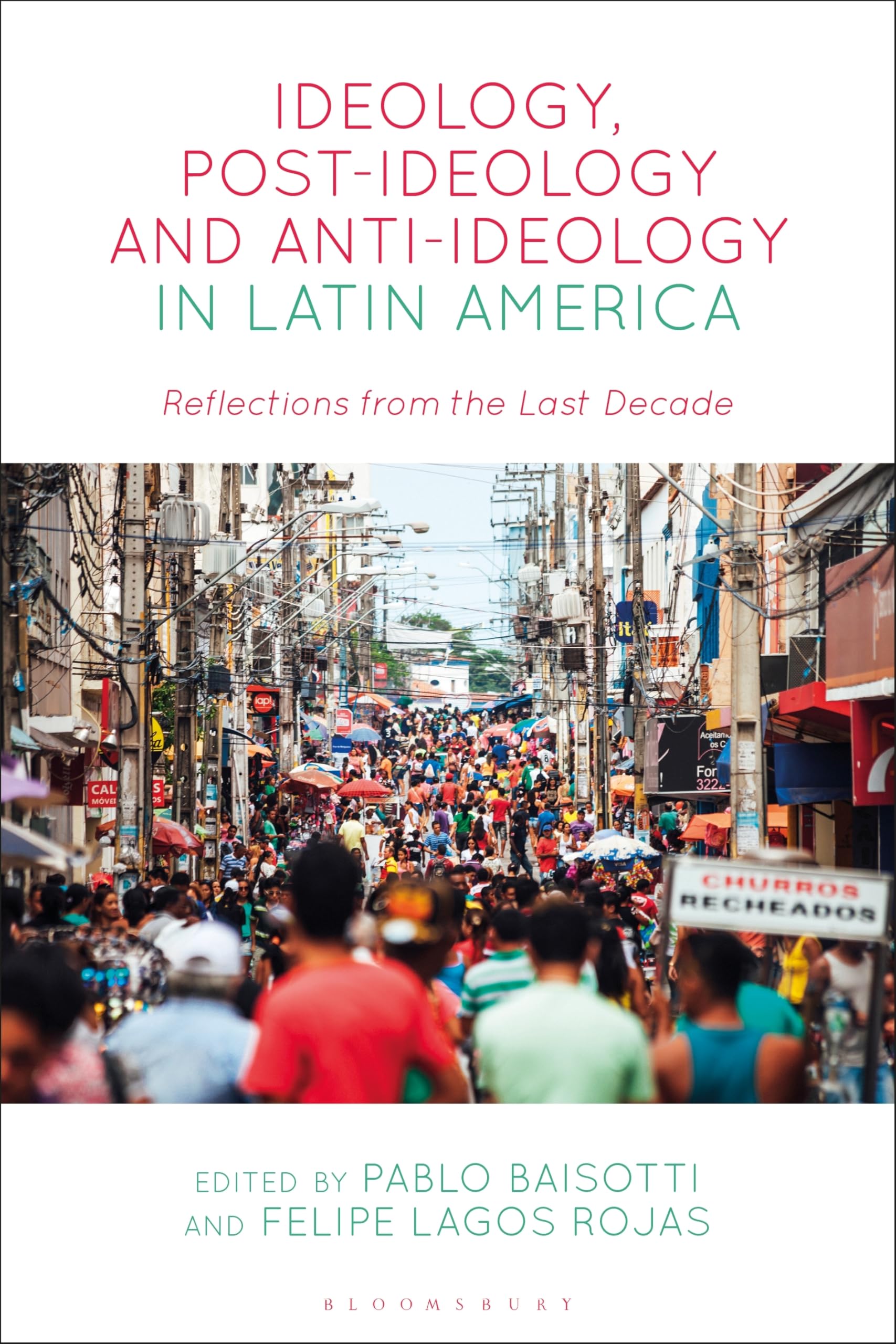 Ideology, Post-Ideology and Anti-Ideology in Latin America: Reflections from the Last Decade General education