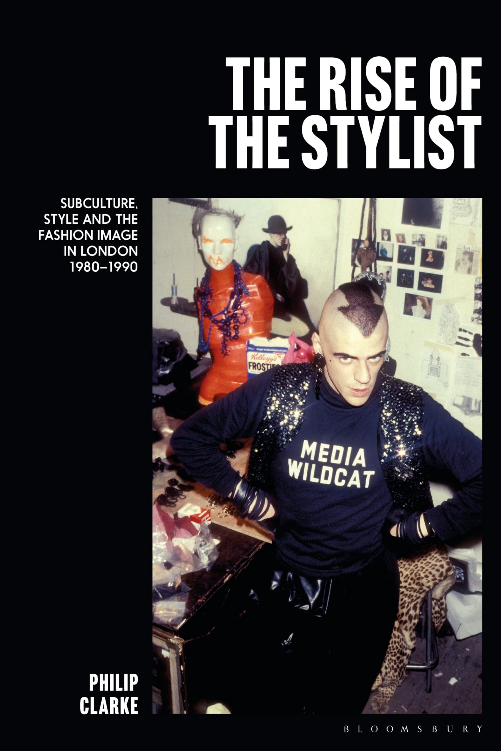 The Rise of the Stylist: Subculture, Style and the Fashion Image in London 1980–1990 Books