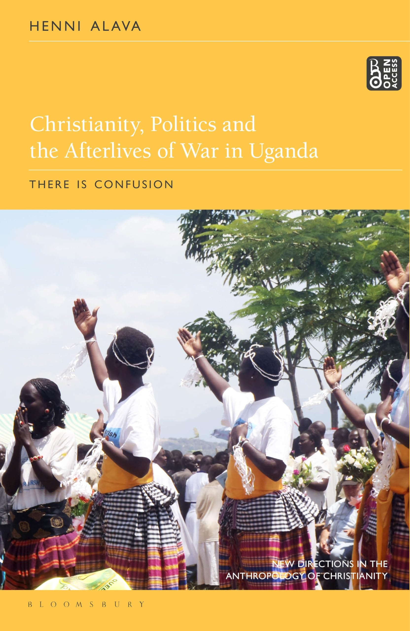 Christianity, Politics and the Afterlives of War in Uganda Religion & Esotericism