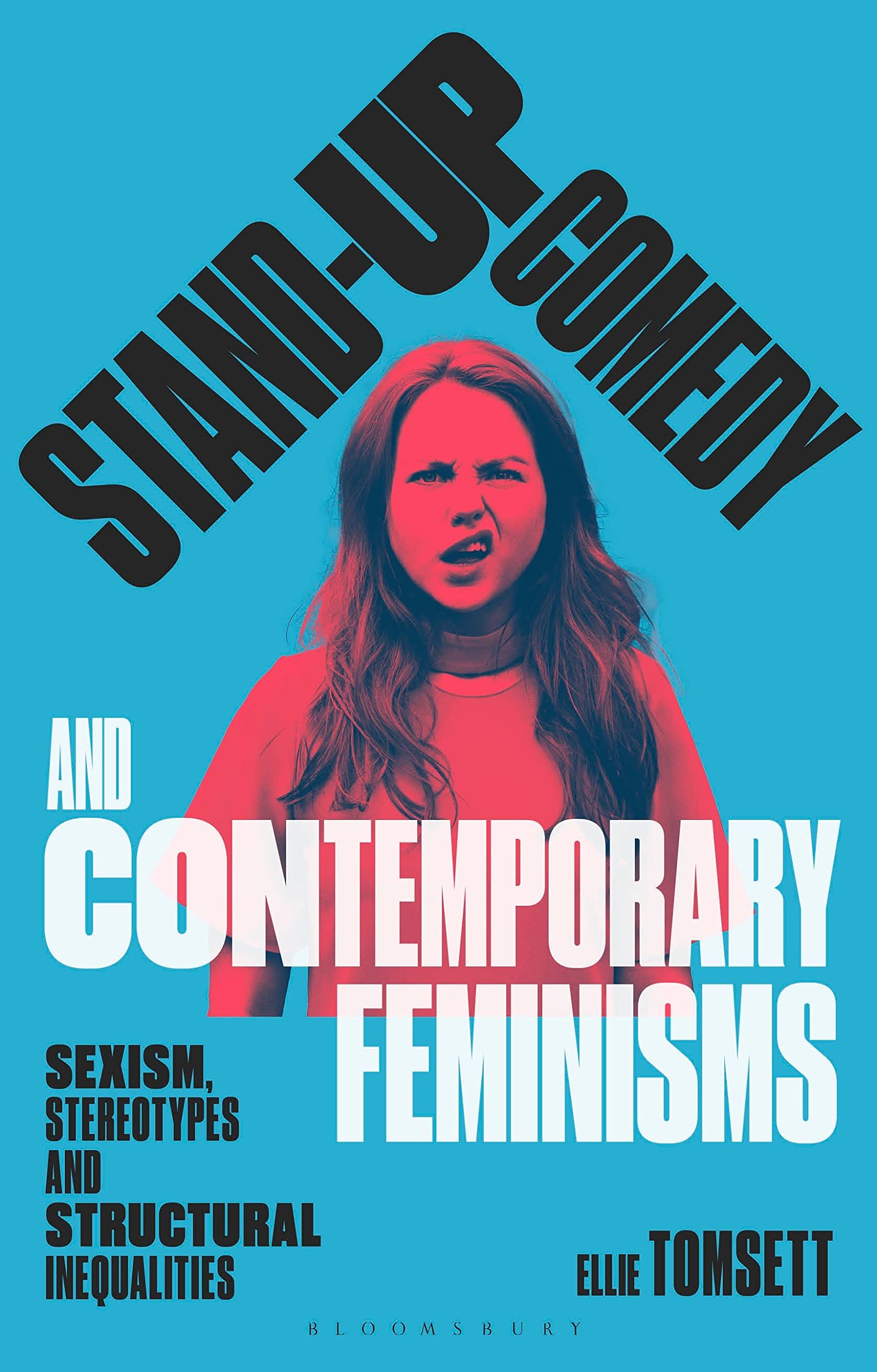 Stand-up Comedy and Contemporary Feminisms: Sexism, Stereotypes and Structural Inequalities (Library of Gender and Popular Culture) Books
