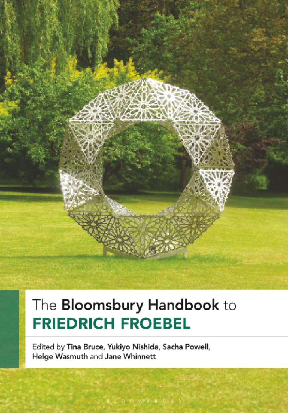 The Bloomsbury Handbook to Friedrich Froebel Education & Training