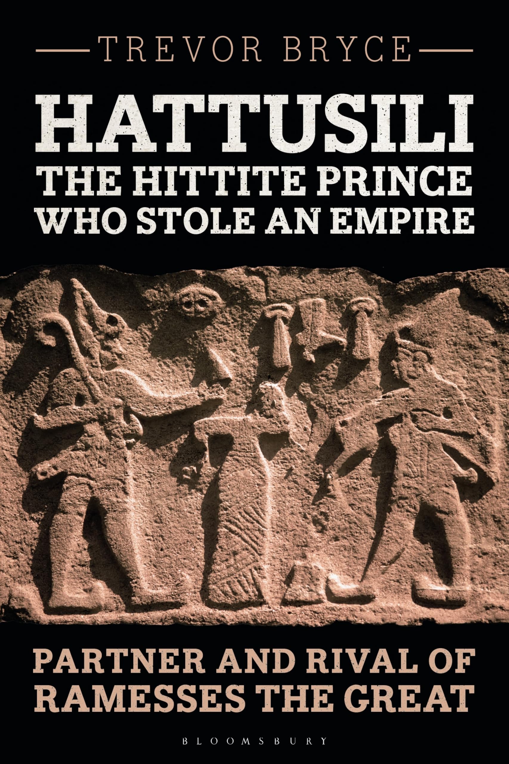 Hattusili, the Hittite Prince Who Stole an Empire: Partner and Rival of Ramesses the Great Social Sciences