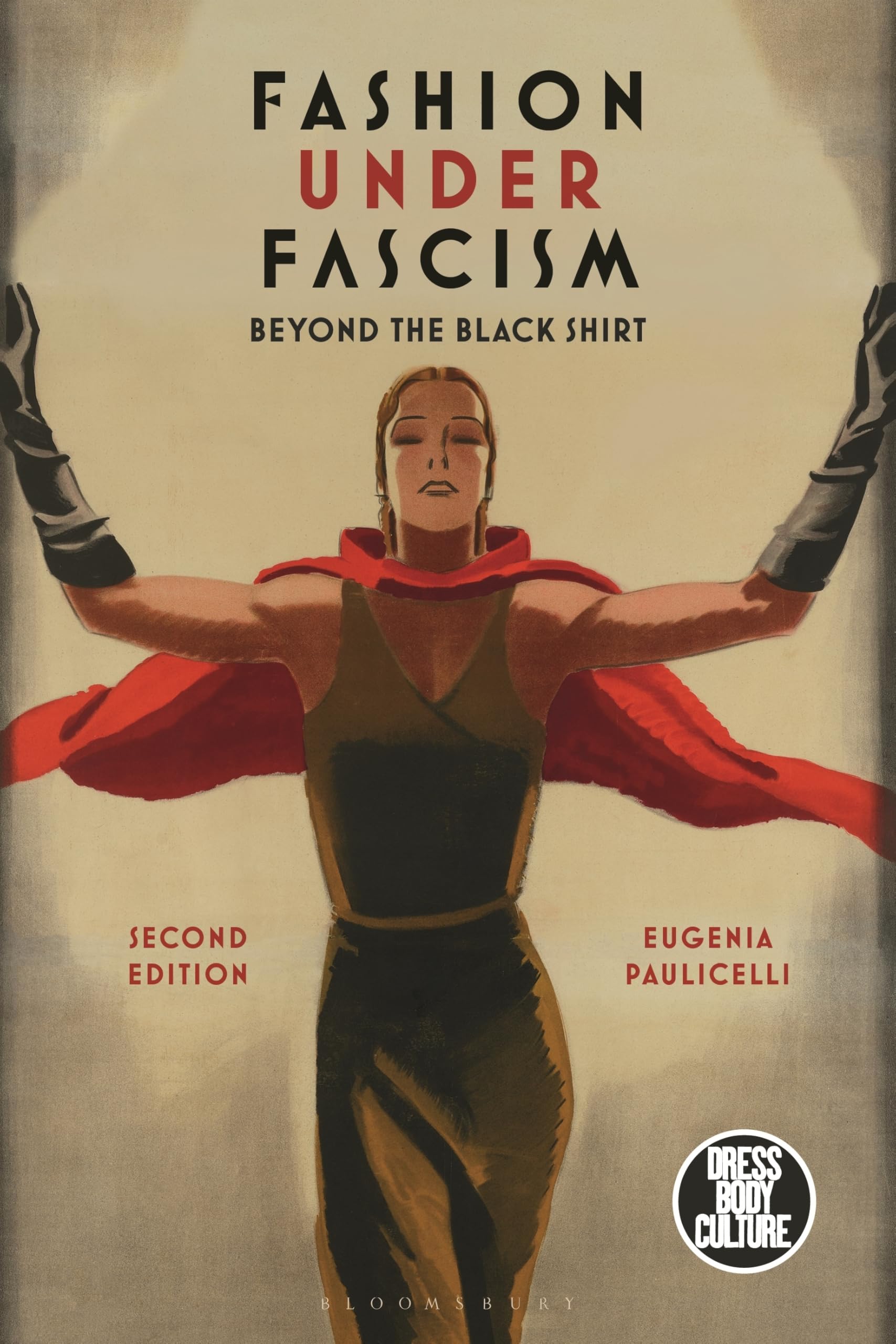 Fashion under Fascism: Beyond the Black Shirt (Dress, Body, Culture) Film, Art & Culture