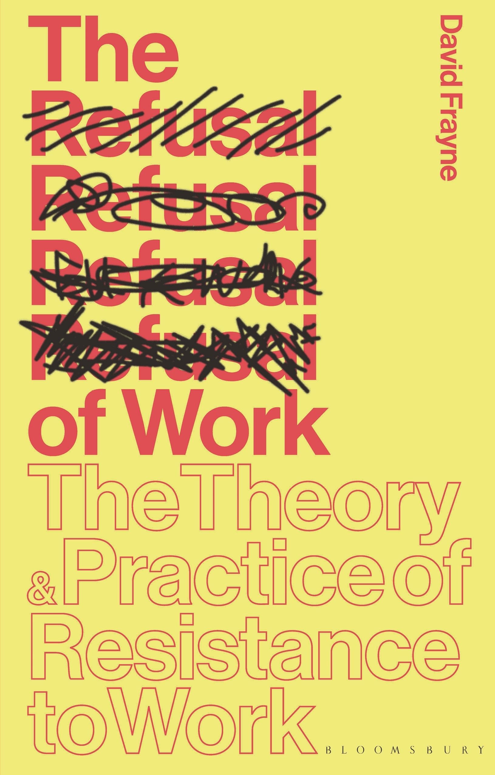 The Refusal of Work: The Theory and Practice of Resistance to Work Books