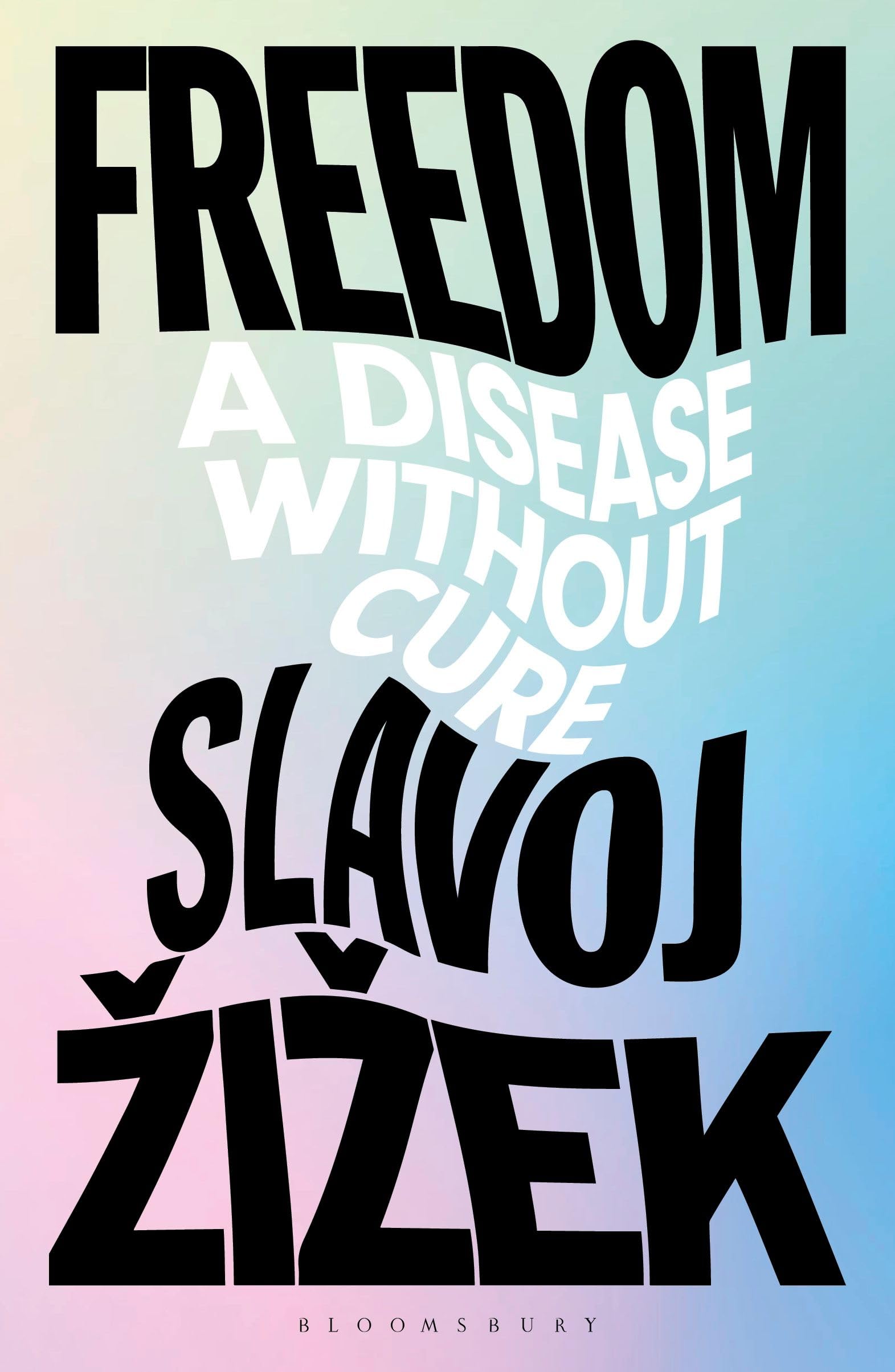 Freedom: A Disease Without Cure Philosophy