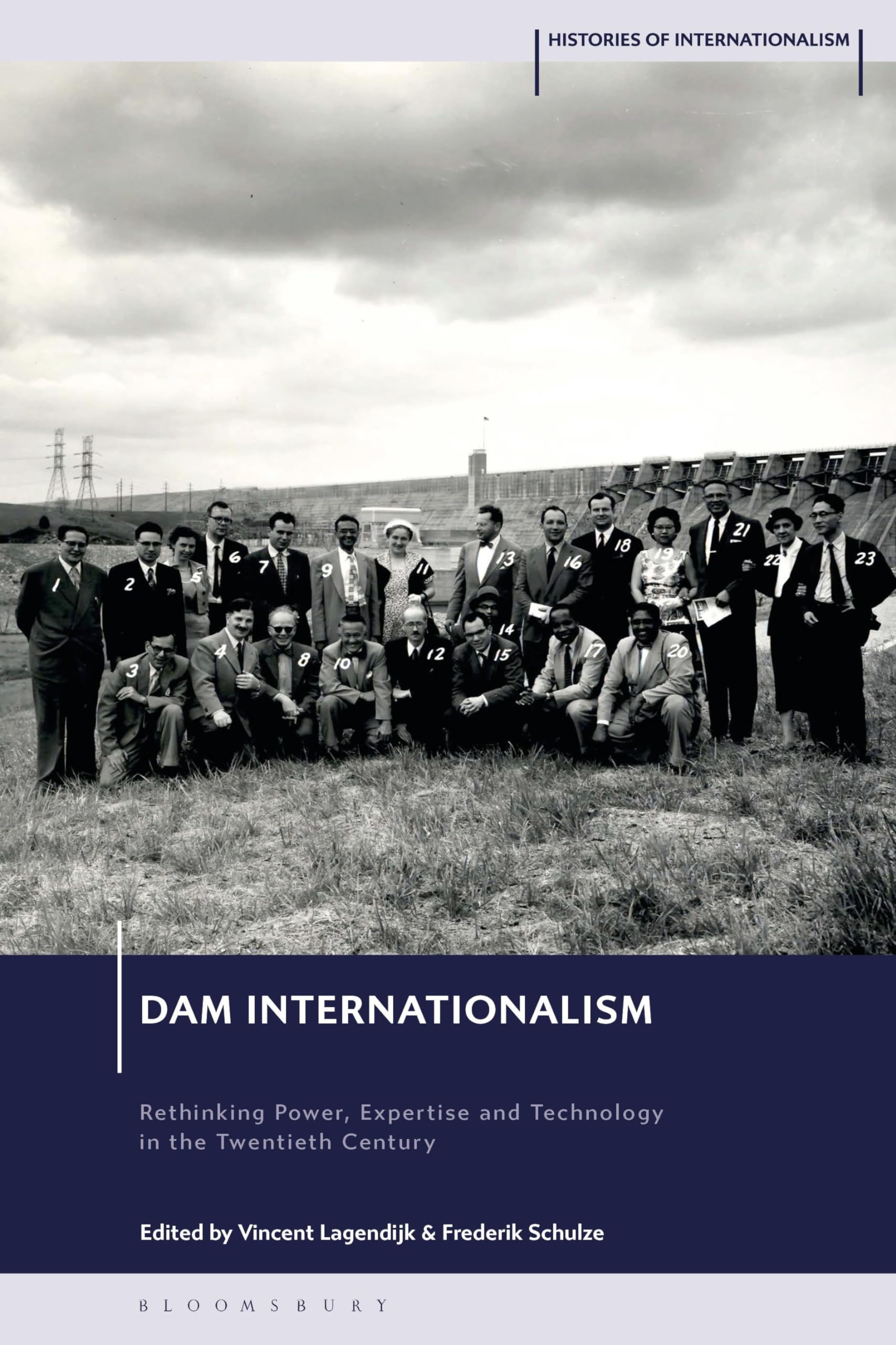 Dam Internationalism: Rethinking Power, Expertise and Technology in the Twentieth Century (Histories of Internationalism) Media & Communication