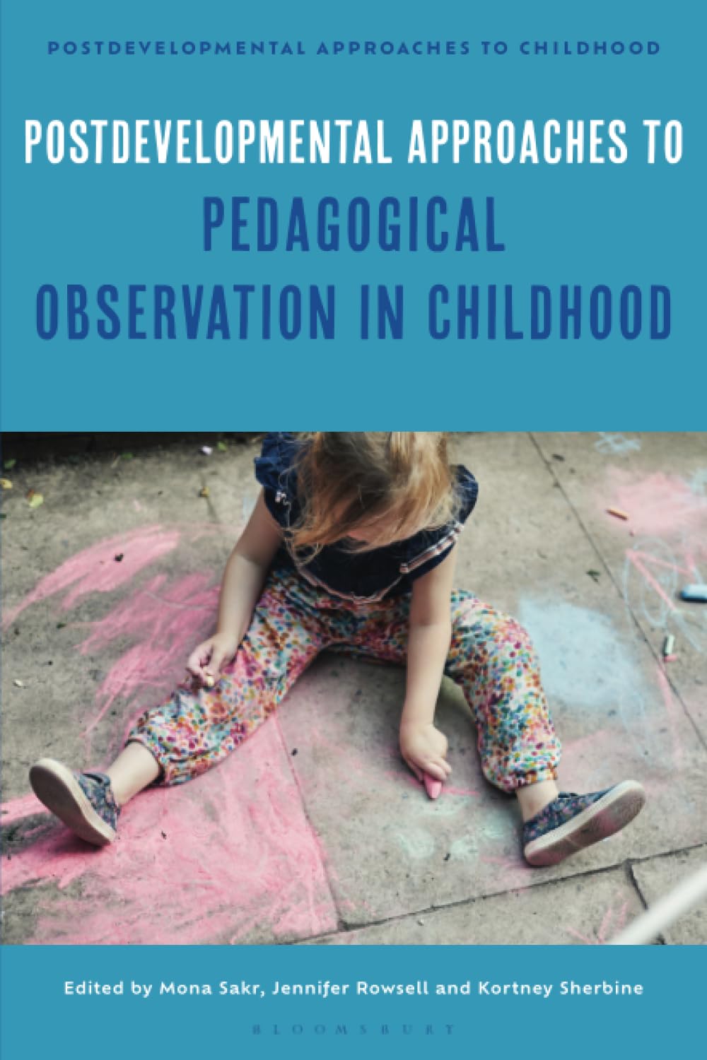 Postdevelopmental Approaches to Pedagogical Observation in Childhood Education & Training