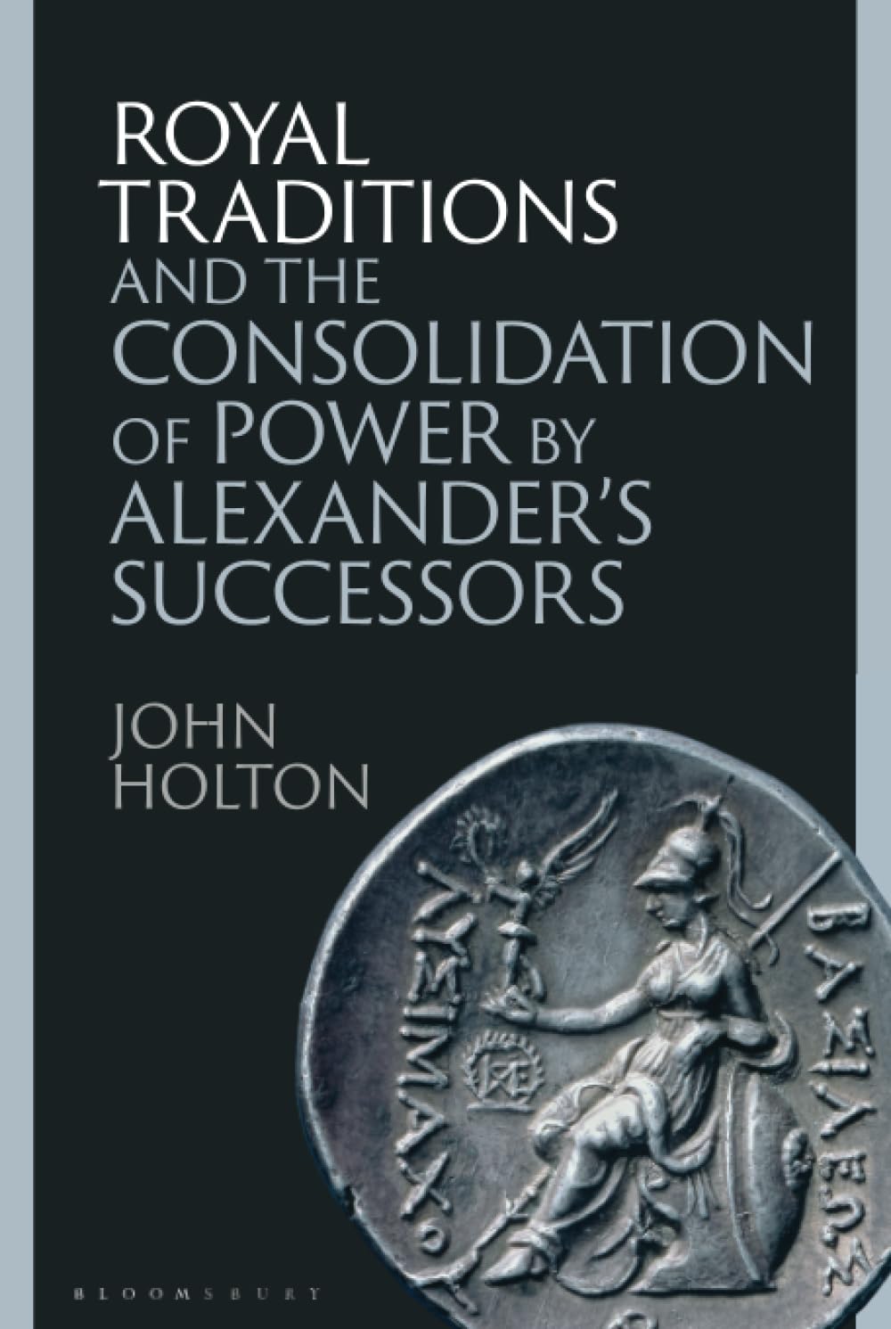 Royal Traditions and the Consolidation of Power by Alexander's Successors Historical Fiction
