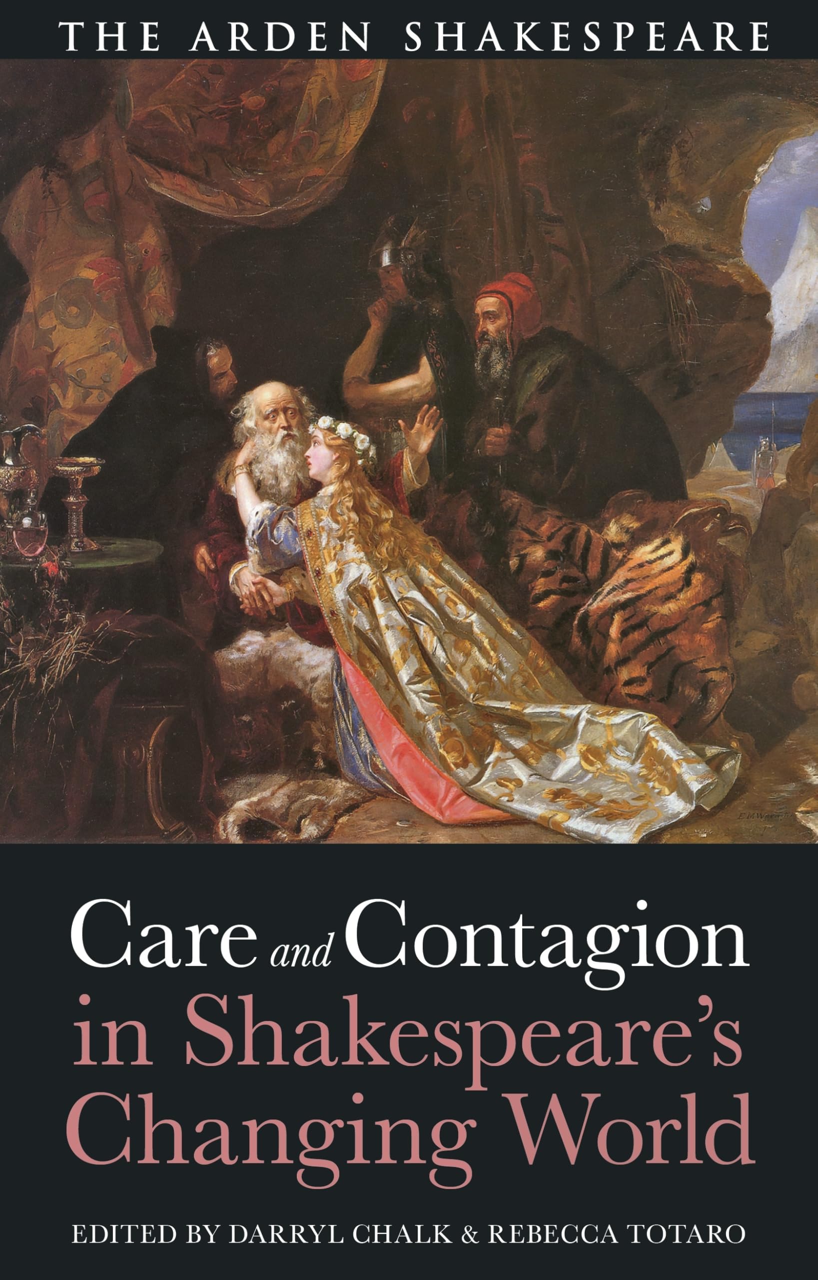 Care and Contagion in Shakespeare's Changing World Drama