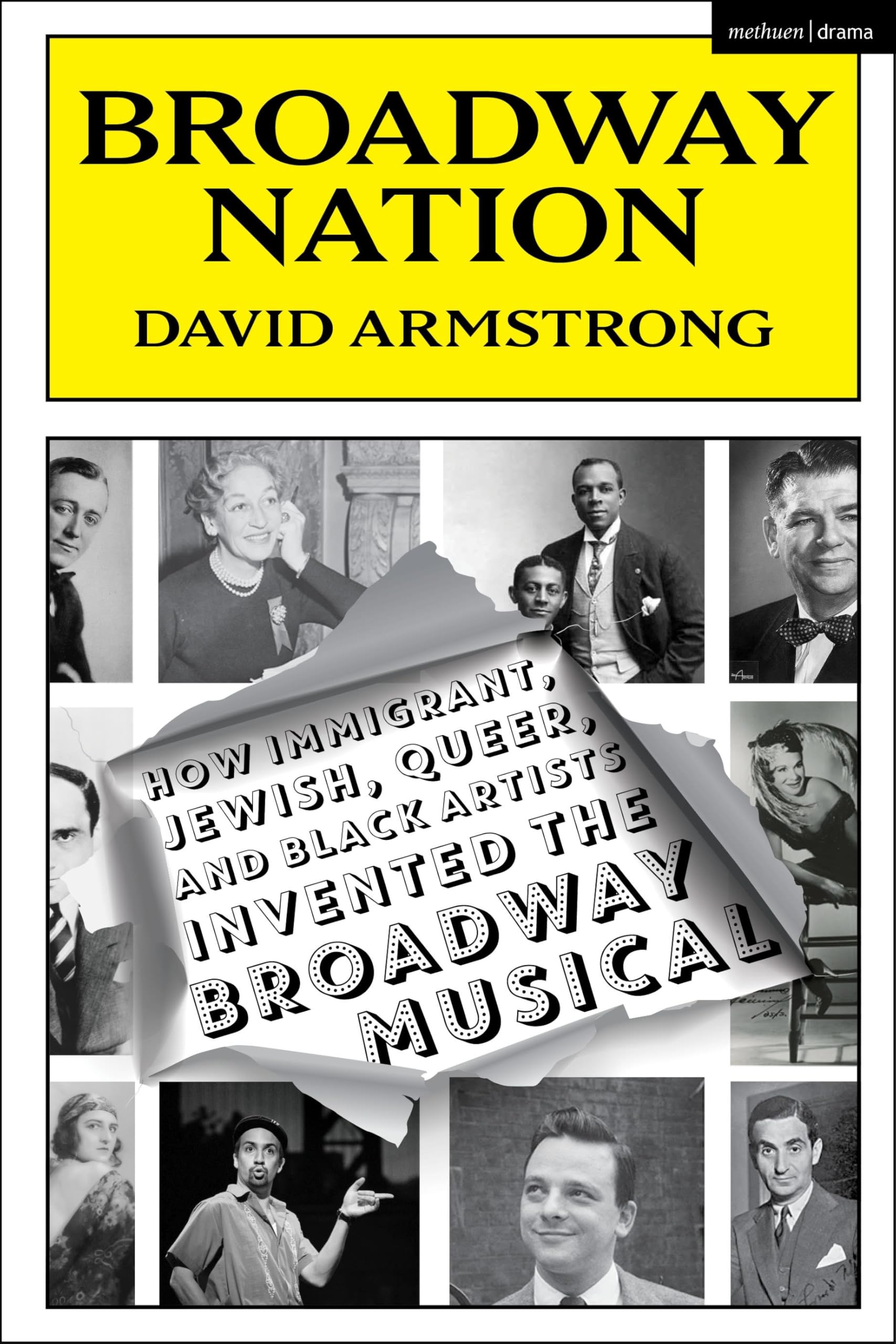 Broadway Nation: How Immigrant, Jewish, Queer, and Black Artists invented the Broadway Musical Social Sciences