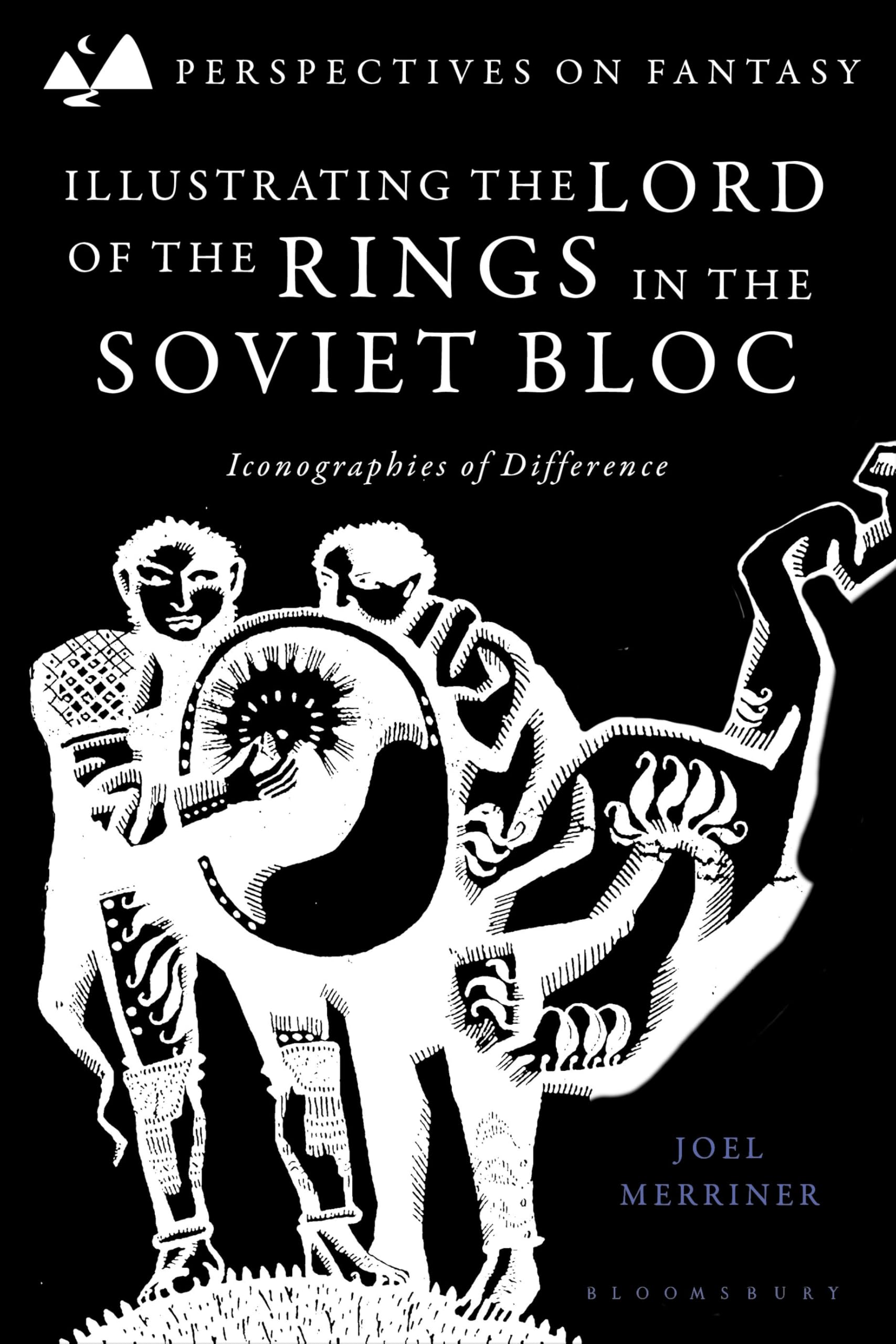 Illustrating The Lord of the Rings in the Soviet Bloc: Iconographies of Difference (Perspectives on Fantasy) Contemporary literature