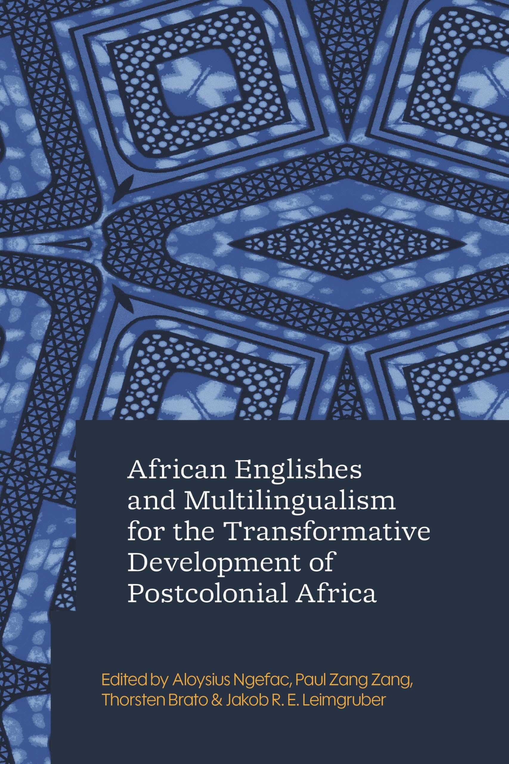 African Englishes and Multilingualism for the Transformative Development of Postcolonial Africa Social Sciences
