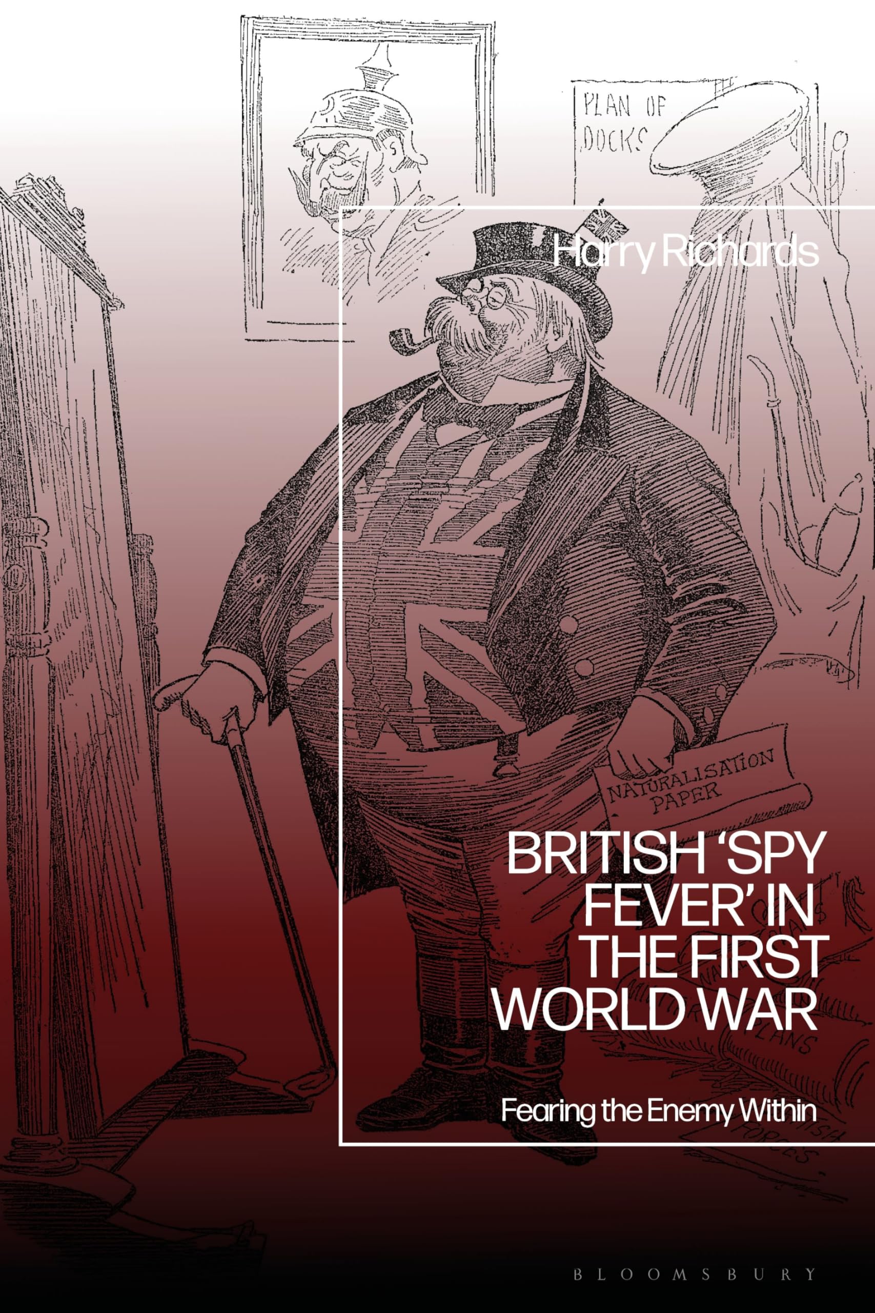 British 'Spy Fever' in the First World War Politics & History