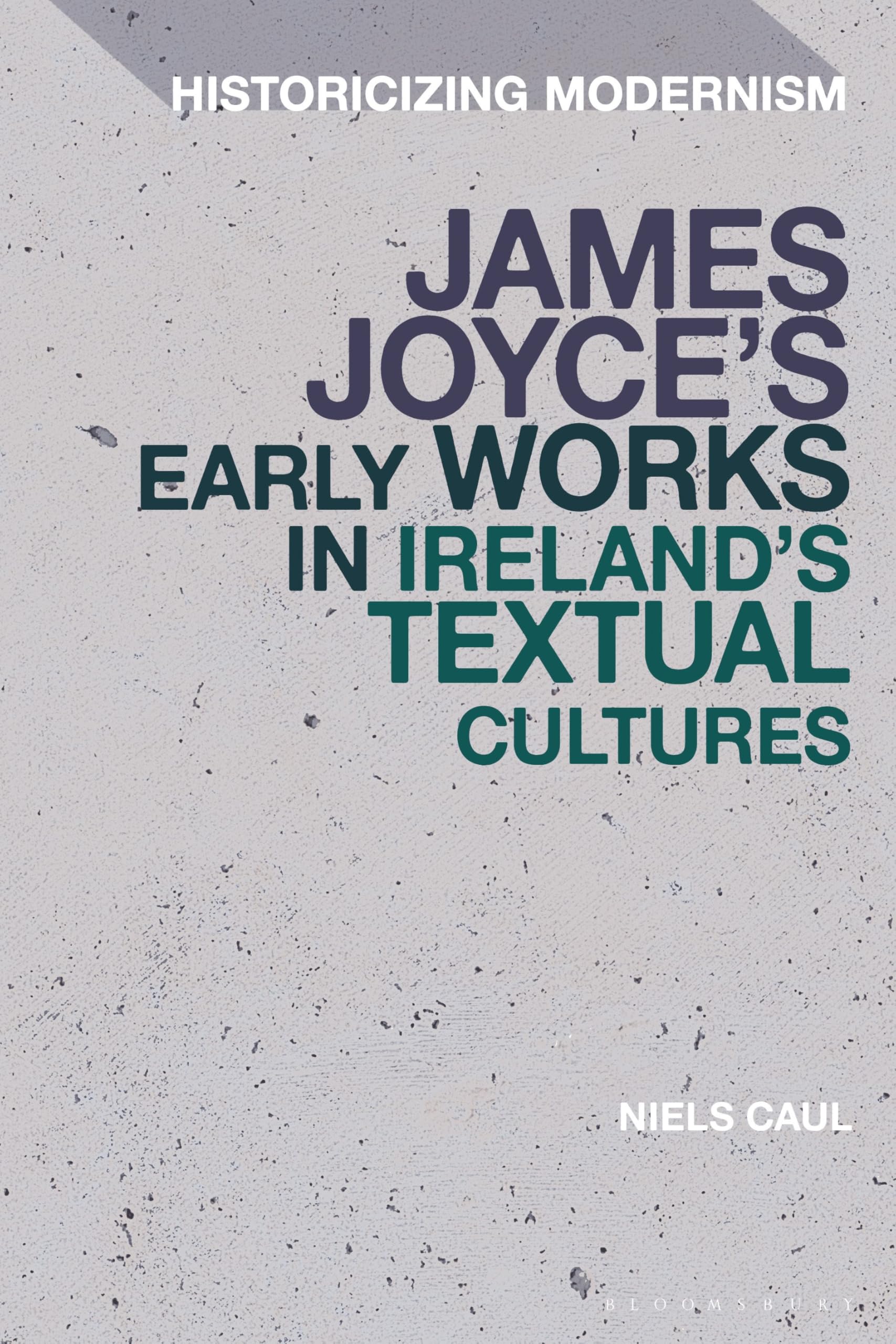 James Joyce's Early Works in Ireland's Textual Cultures Contemporary literature