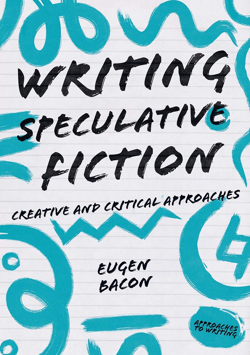 Product Image: Writing Speculative Fiction: Creative and Critical Approaches (Approaches to Writing)