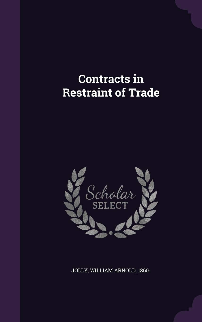 Contracts in Restraint of Trade Politics & History