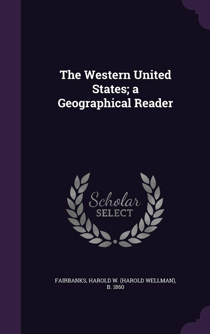 The Western United States; A Geographical Reader Politics & History