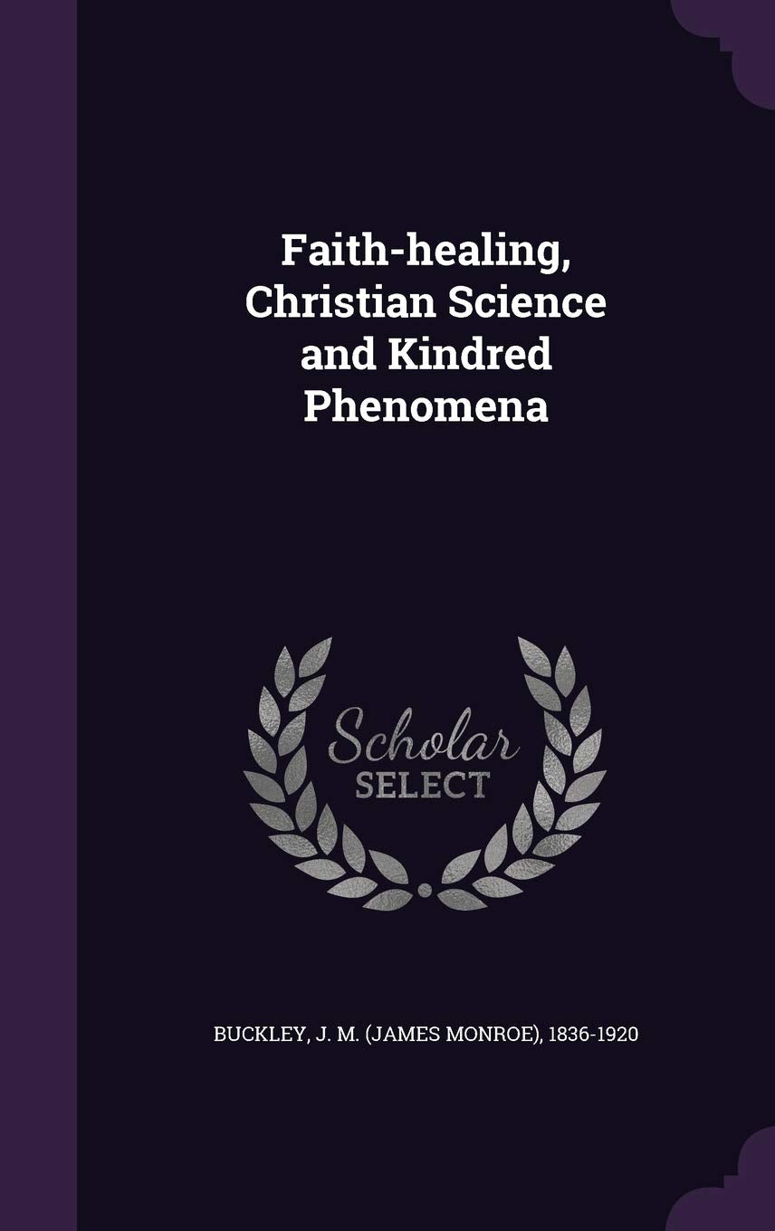 Faith-healing, Christian Science and Kindred Phenomena Politics & History