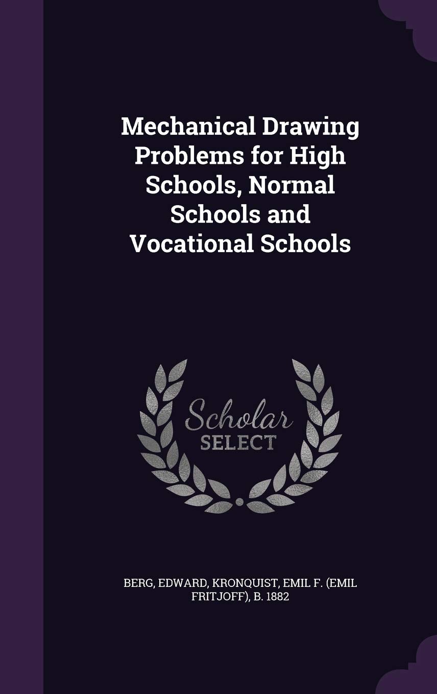 Mechanical Drawing Problems for High Schools, Normal Schools and Vocational Schools Computer Science
