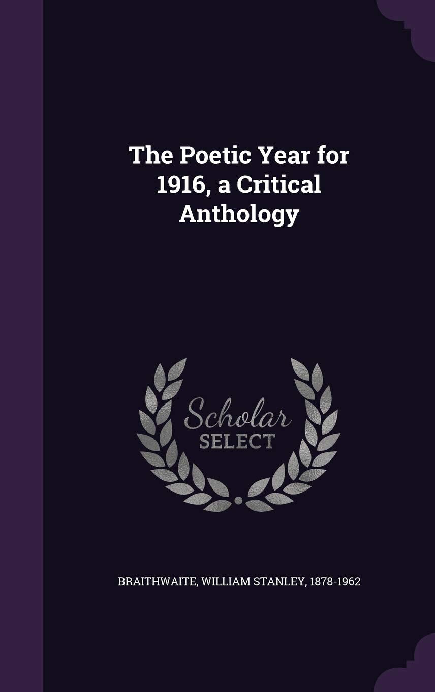 The Poetic Year for 1916, a Critical Anthology Politics & History