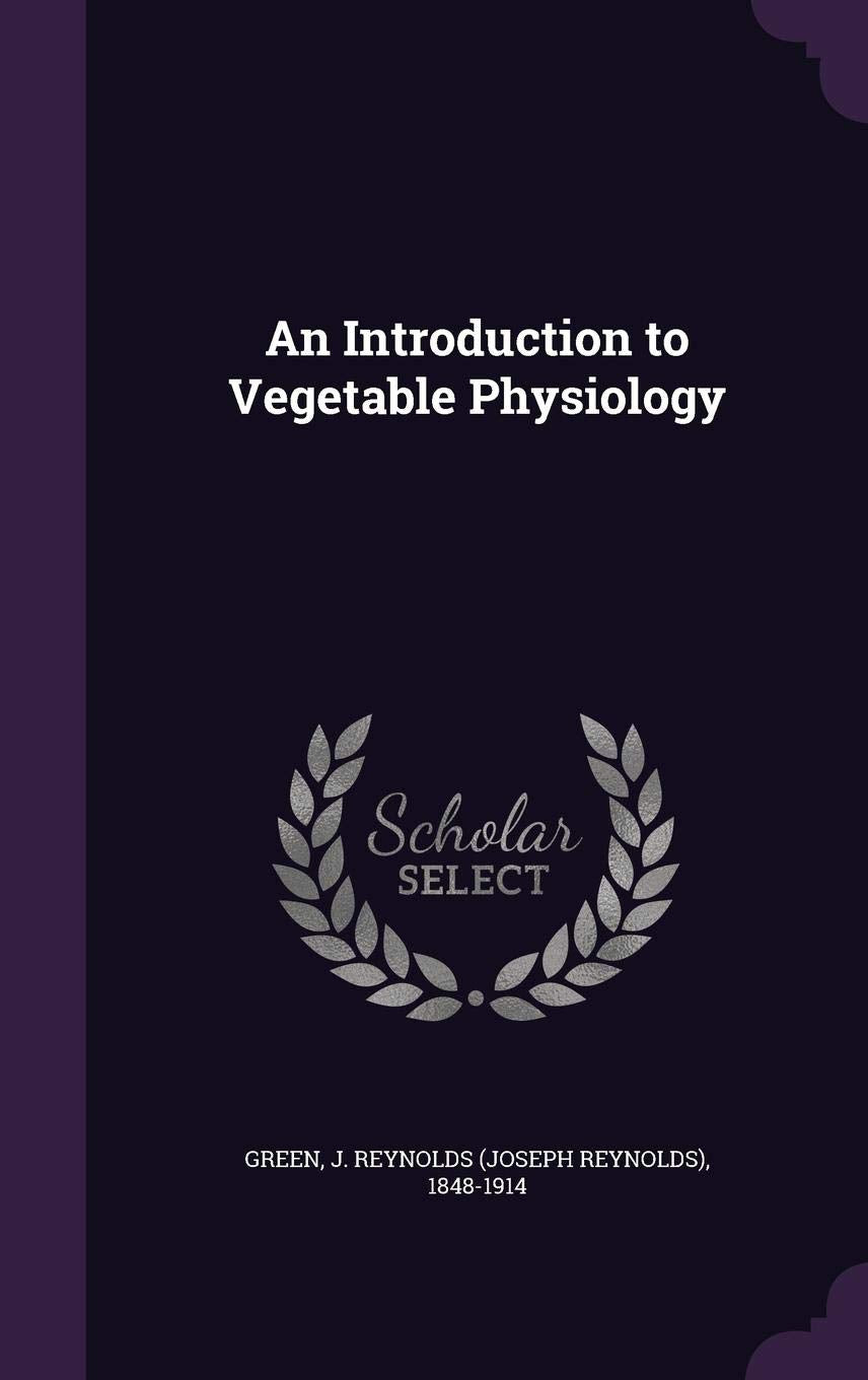 An Introduction to Vegetable Physiology Leisure, Home & Garden