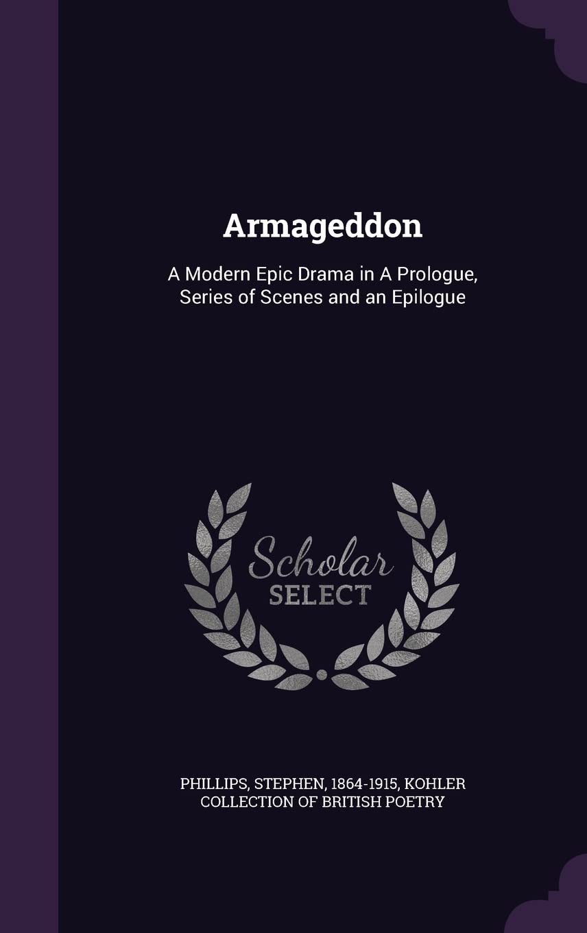 Armageddon: A Modern Epic Drama in A Prologue, Series of Scenes and an Epilogue Contemporary literature