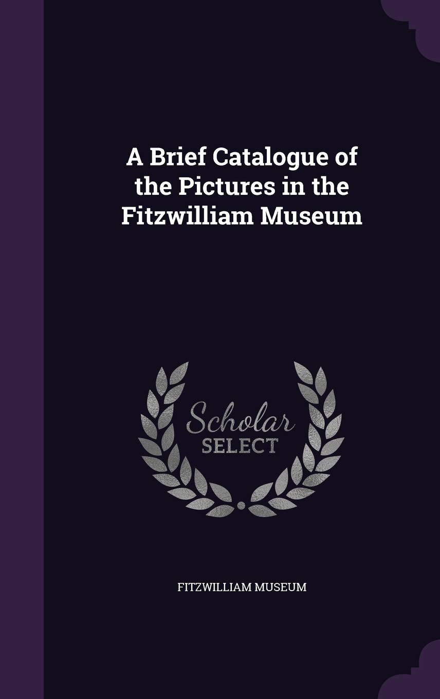 A Brief Catalogue of the Pictures in the Fitzwilliam Museum Politics & History