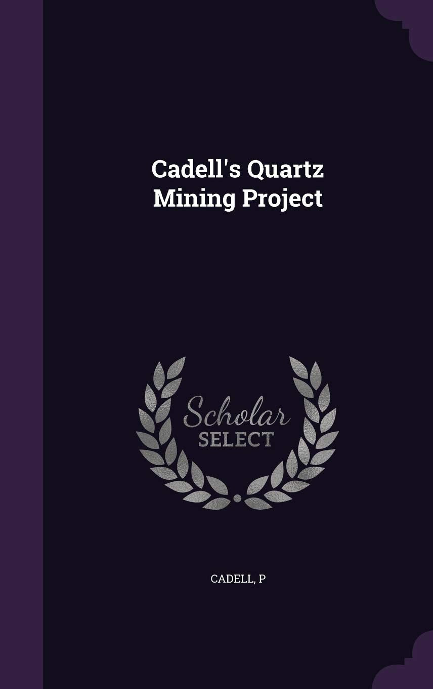 Cadell's Quartz Mining Project Politics & History