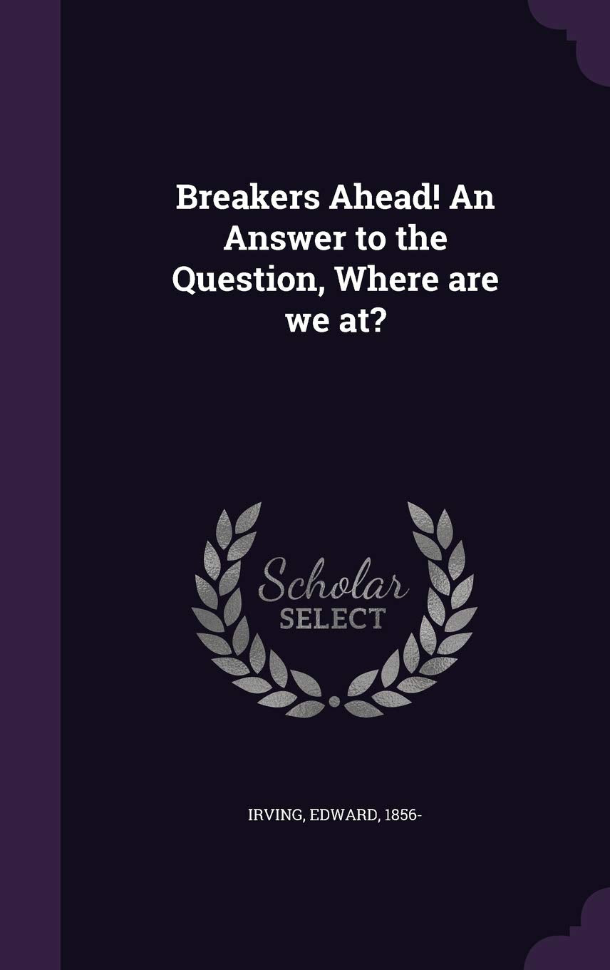Product Image: Breakers Ahead! An Answer to the Question, Where are we at?
