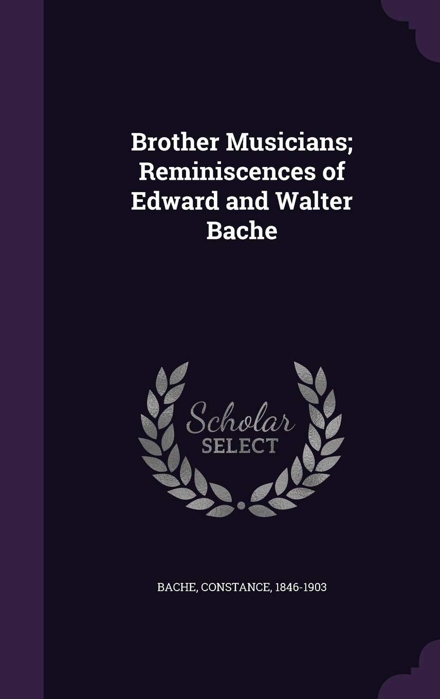 Brother Musicians; Reminiscences of Edward and Walter Bache Politics & History