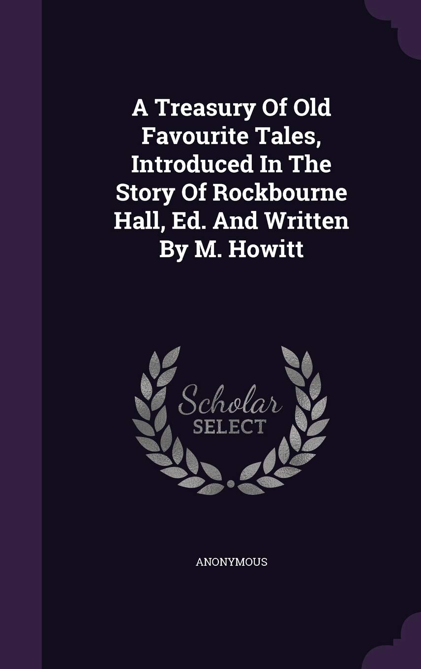 A Treasury Of Old Favourite Tales, Introduced In The Story Of Rockbourne Hall, Ed. And Written By M. Howitt Politics & History
