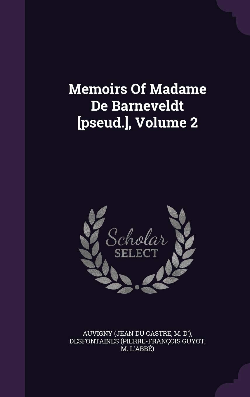 Memoirs Of Madame De Barneveldt , Volume 2 Politics & History