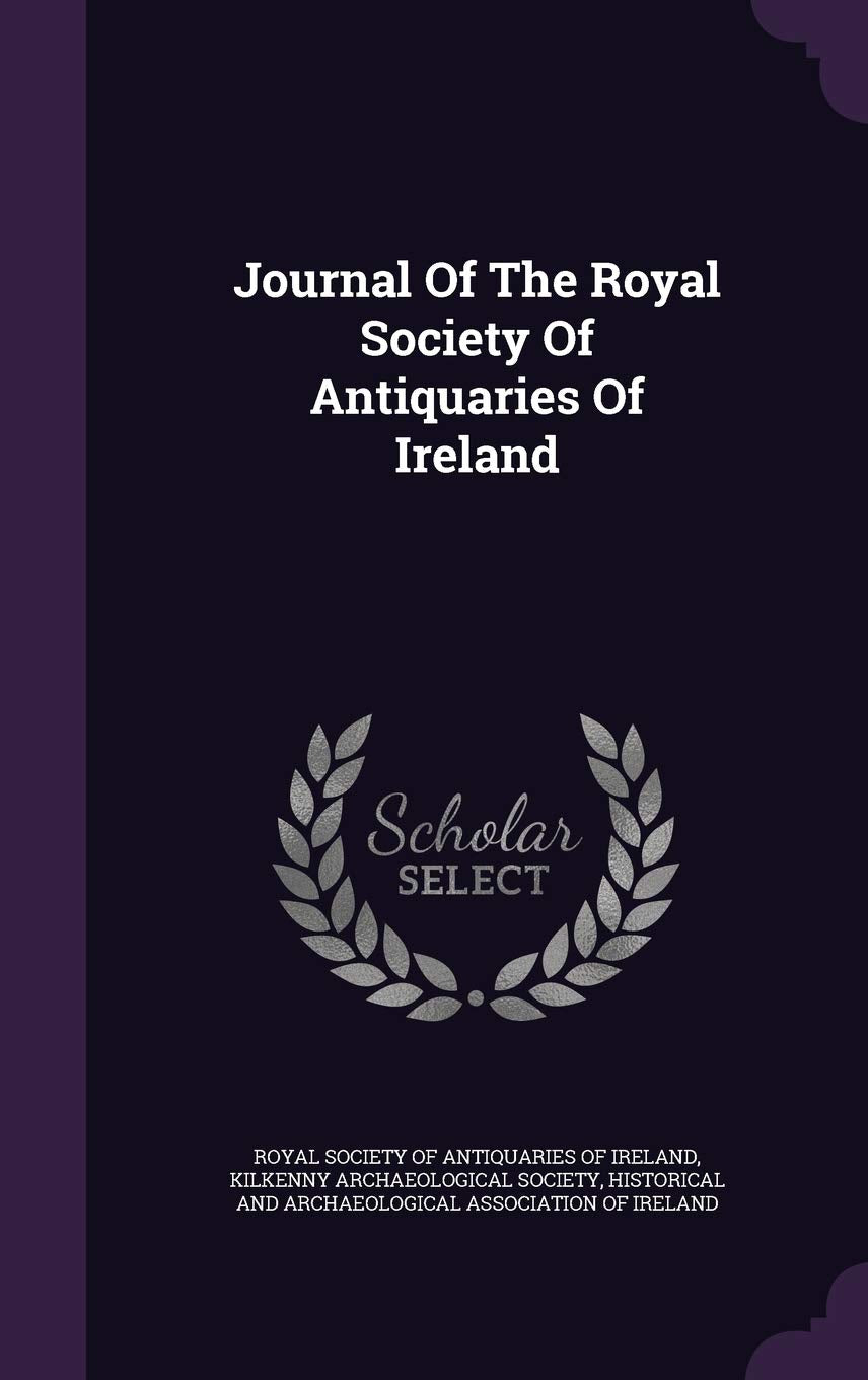 Journal Of The Royal Society Of Antiquaries Of Ireland Politics & History